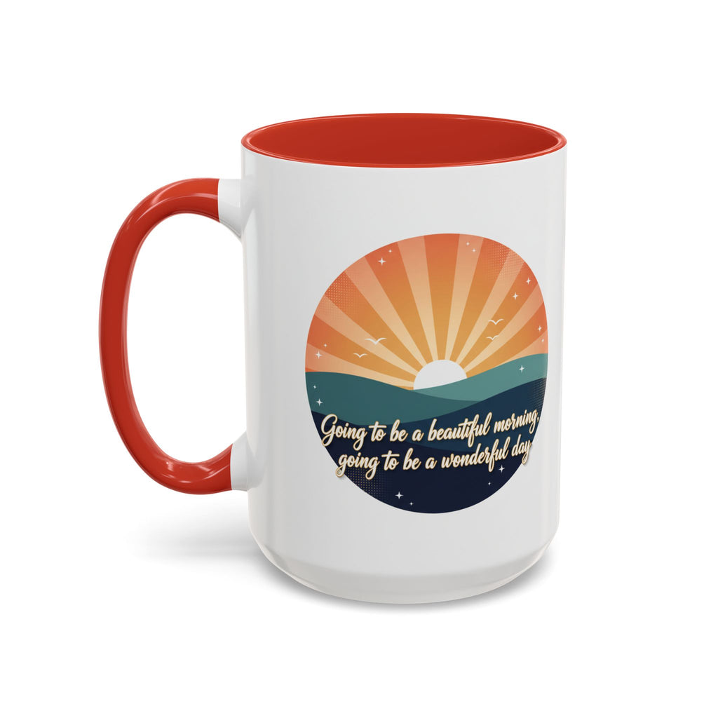 Sunrise Quote Coffee Mug — "Going to be a beautiful morning" Inspirational Ceramic Mug