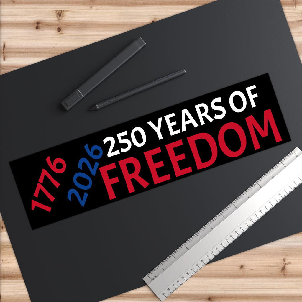 250 Years of Freedom Bumper Sticker — 1776-2026 Patriotic Decal