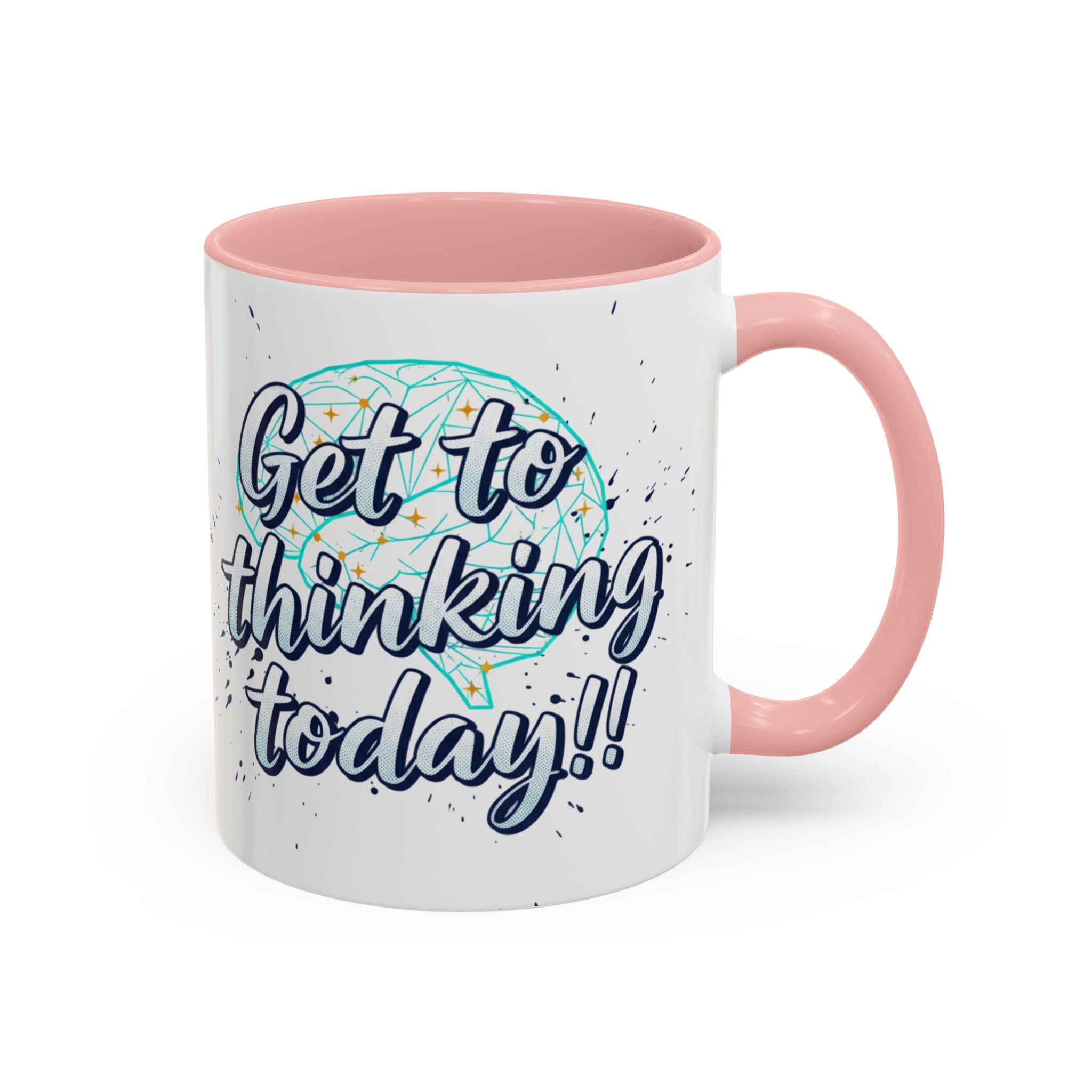Inspirational Coffee Mug — "Get to Thinking Today!!" Accent Ceramic Mug