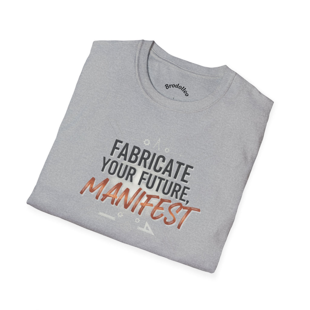 Manifest T‑Shirt — "Fabricate Your Future, Manifest" Inspirational Tee
