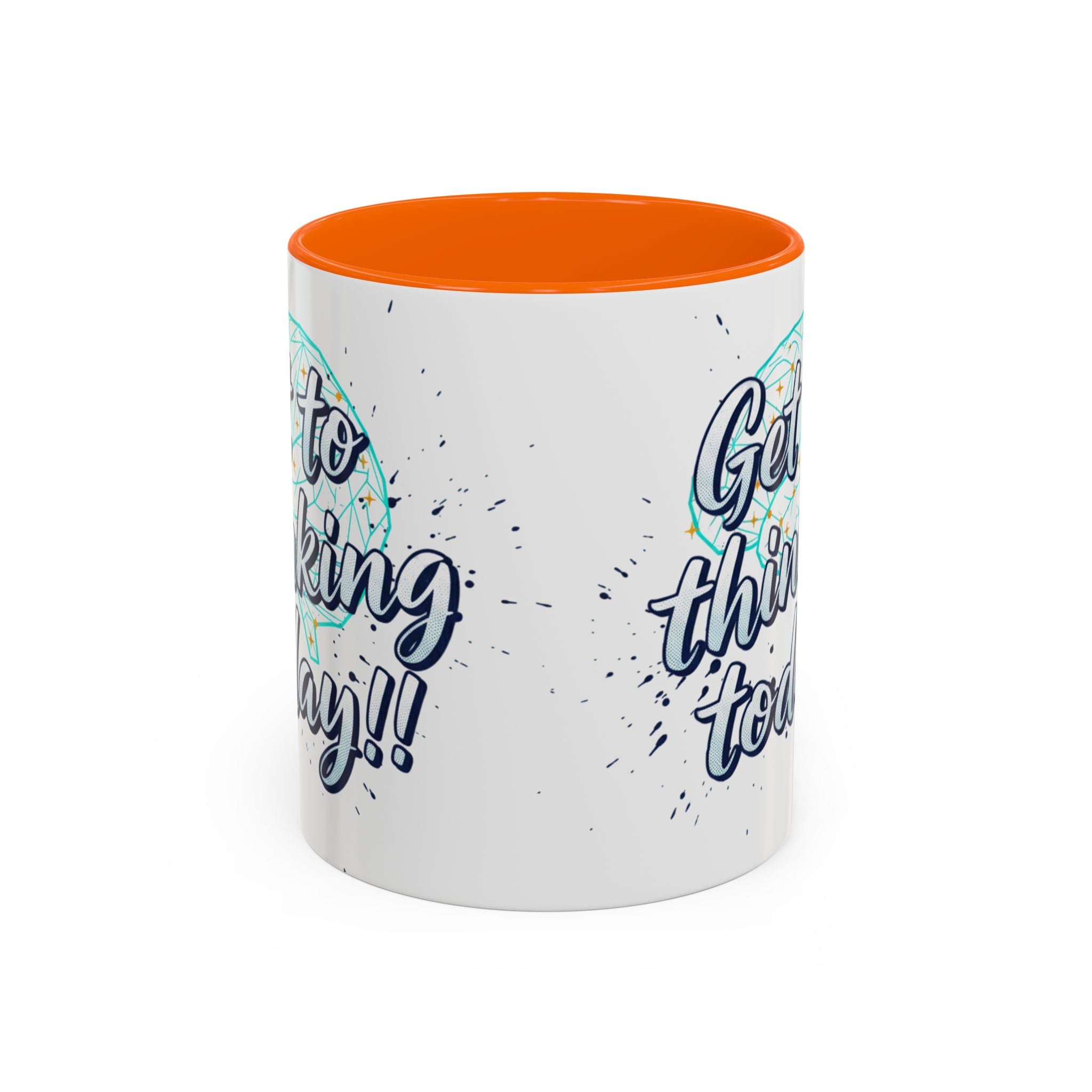 Inspirational Coffee Mug — "Get to Thinking Today!!" Accent Ceramic Mug
