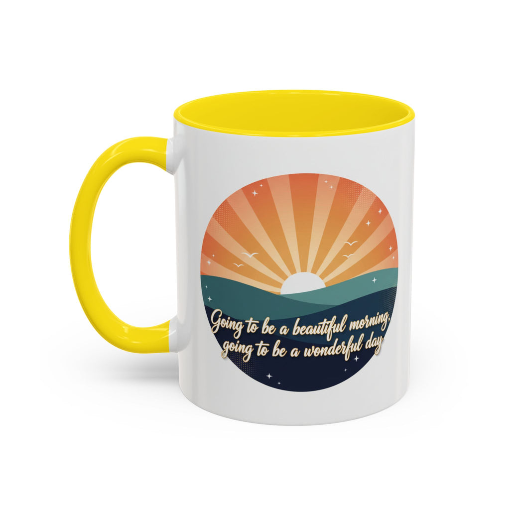 Sunrise Quote Coffee Mug — "Going to be a beautiful morning" Inspirational Ceramic Mug