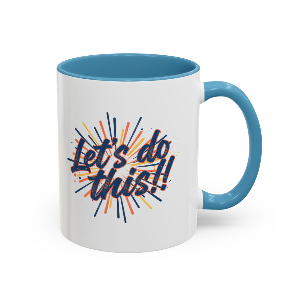 Let's Do This!! Accent Coffee Mug — Motivational 11/15oz Ceramic Mug