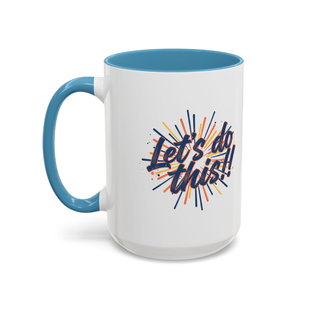 Let's Do This!! Accent Coffee Mug — Motivational 11/15oz Ceramic Mug
