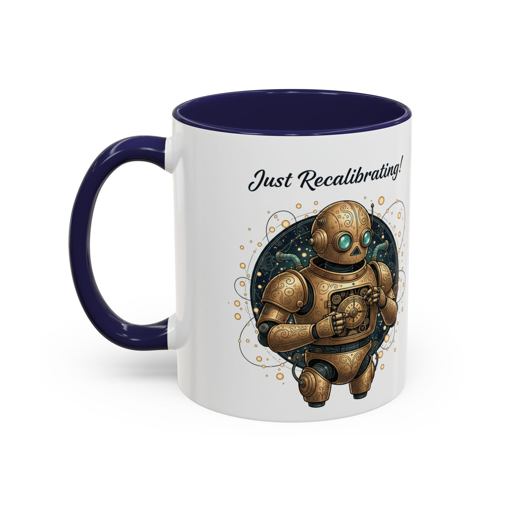 Just Recalibrating Robot Coffee Mug – Cute Steampunk Robot Accent Mug (11/15oz)