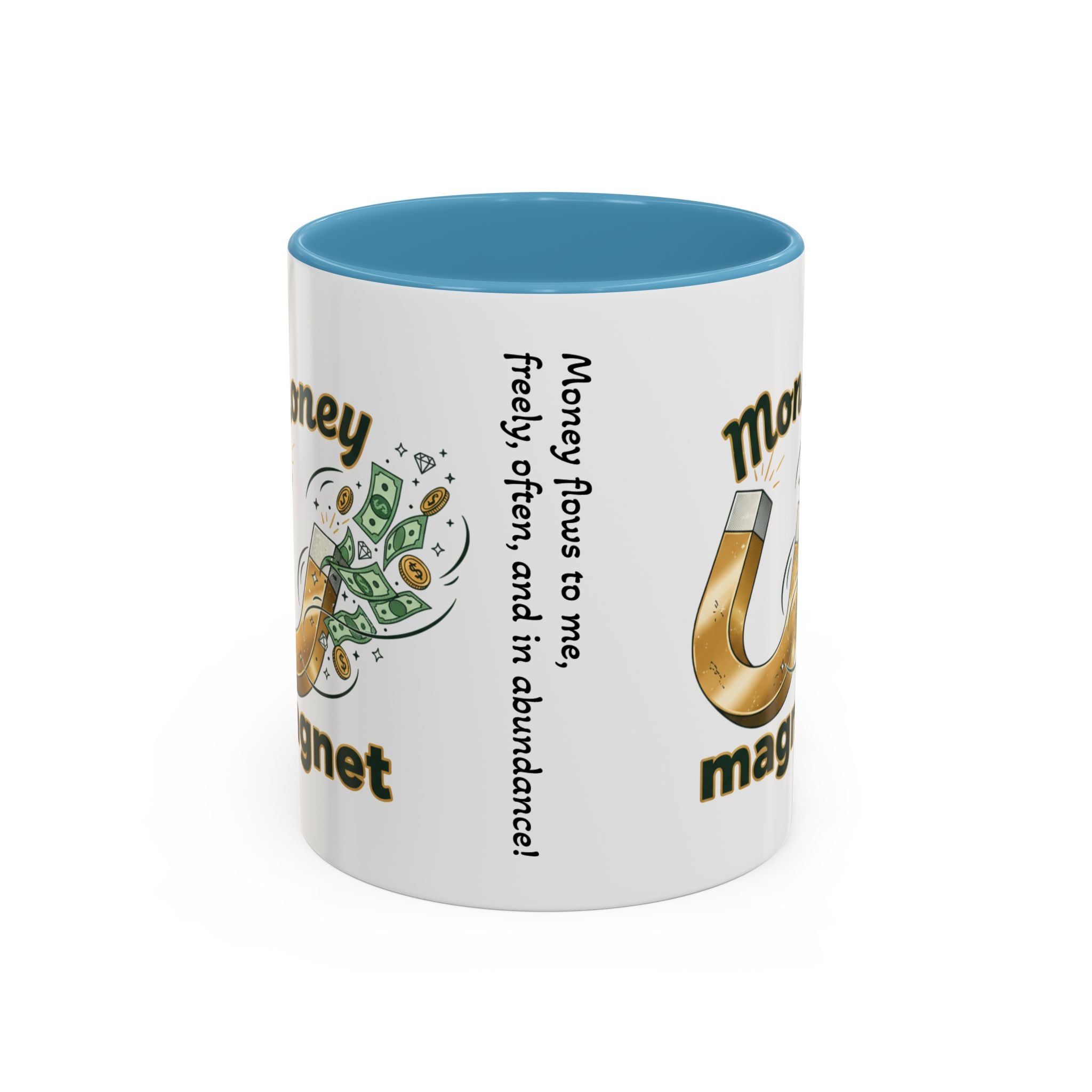 Money Magnet Coffee Mug — 'Money Flows to Me Freely, Often, and in Abundance' Inspirational Accent Mug