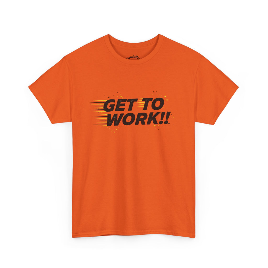 Get To Work!! T-Shirt — Motivational Retro Strike Graphic Tee