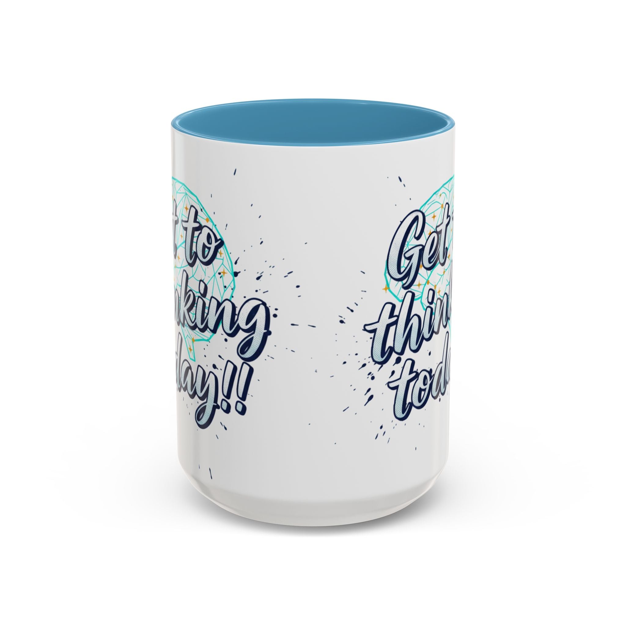 Inspirational Coffee Mug — "Get to Thinking Today!!" Accent Ceramic Mug