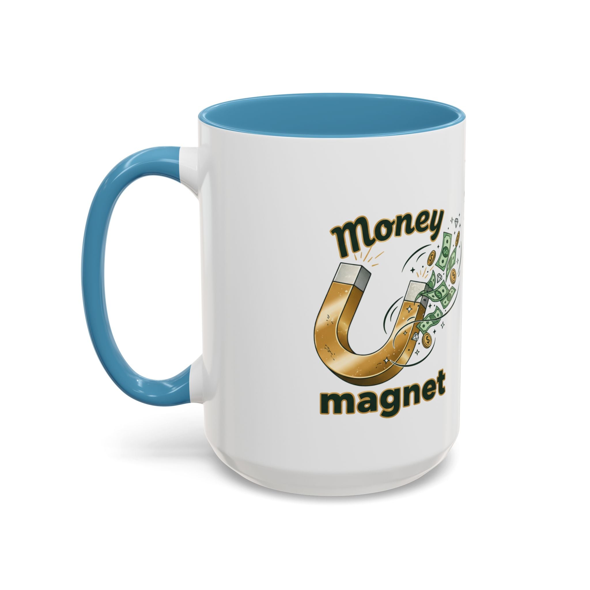 Money Magnet Coffee Mug — 'Money Flows to Me Freely, Often, and in Abundance' Inspirational Accent Mug