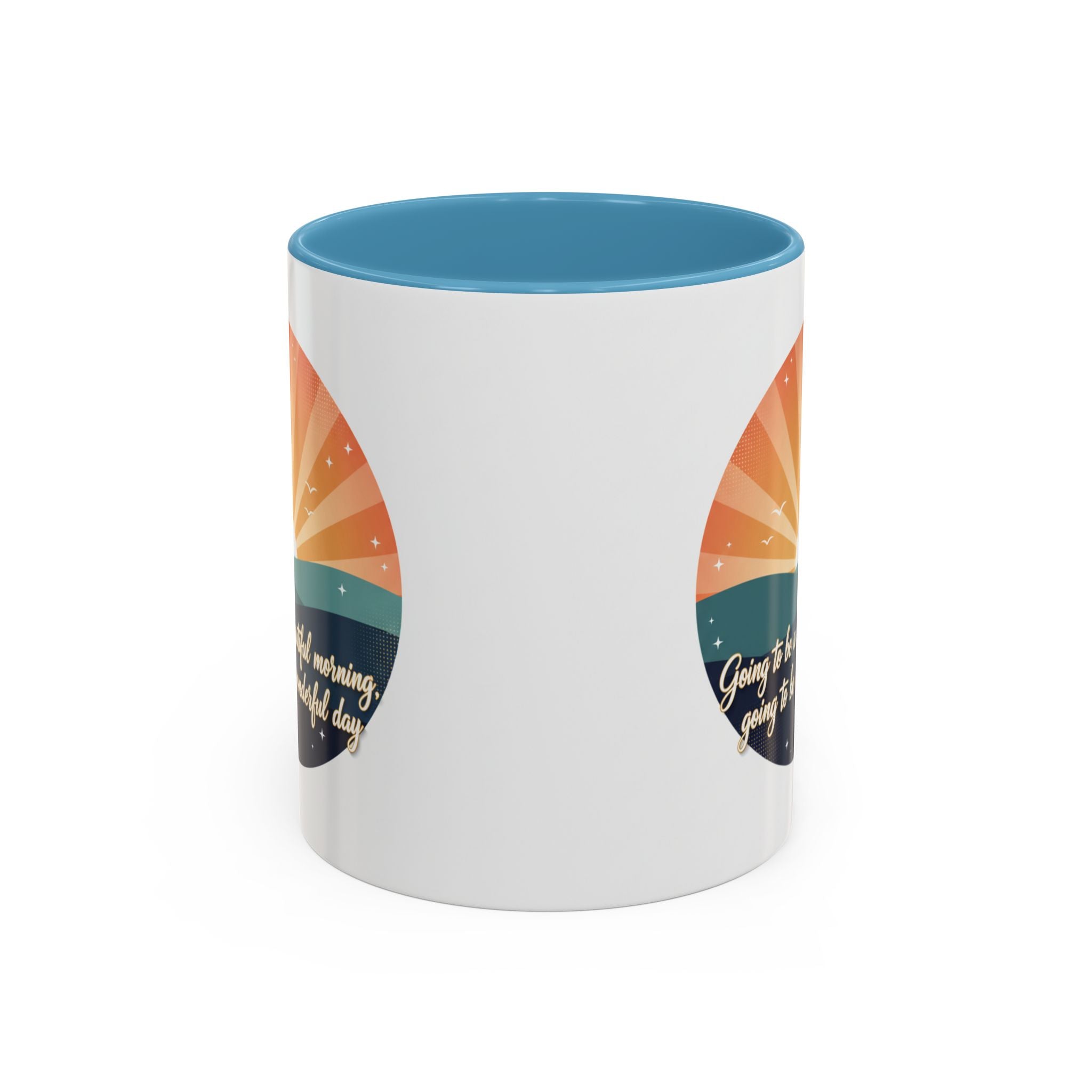 Sunrise Quote Coffee Mug — "Going to be a beautiful morning" Inspirational Ceramic Mug