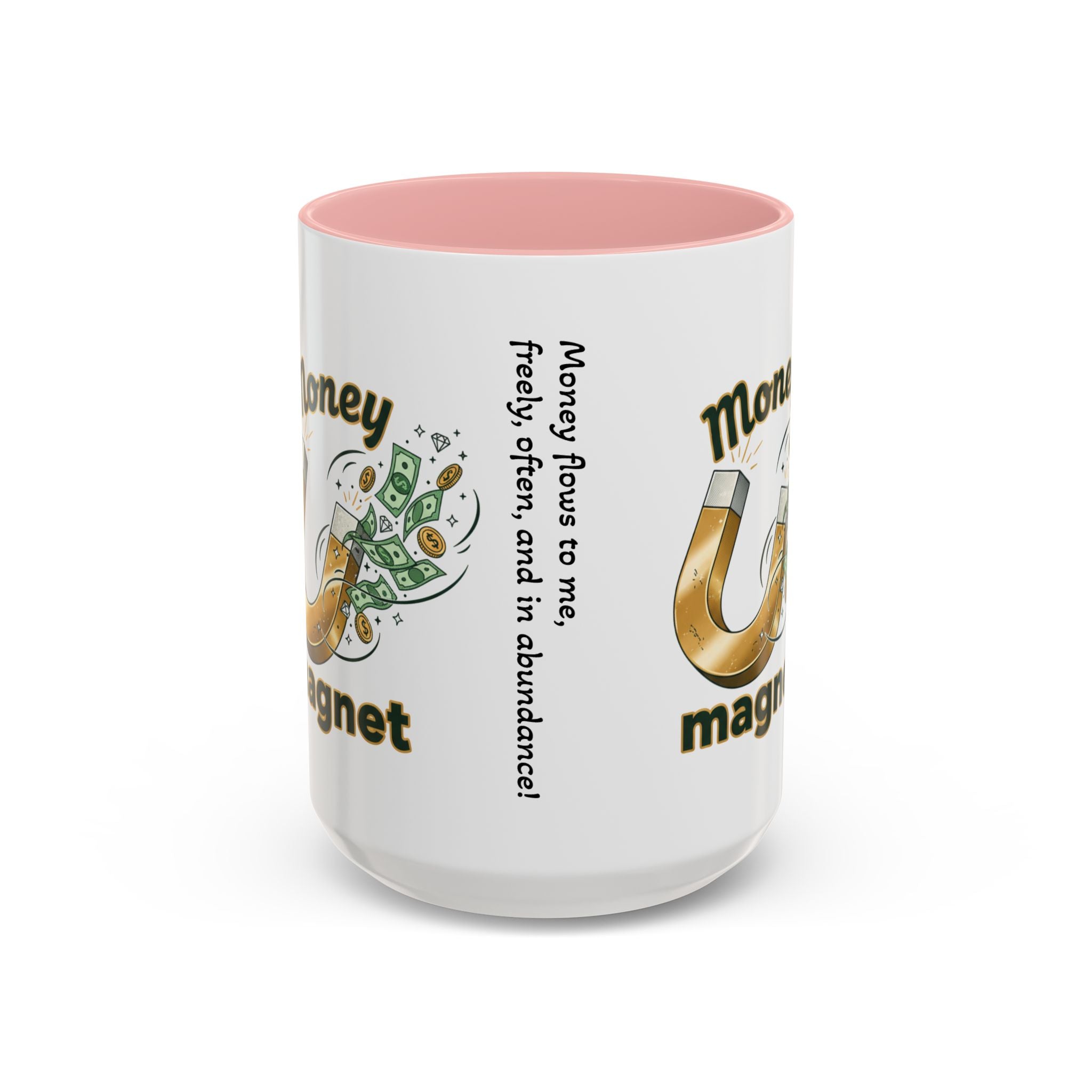 Money Magnet Coffee Mug — 'Money Flows to Me Freely, Often, and in Abundance' Inspirational Accent Mug