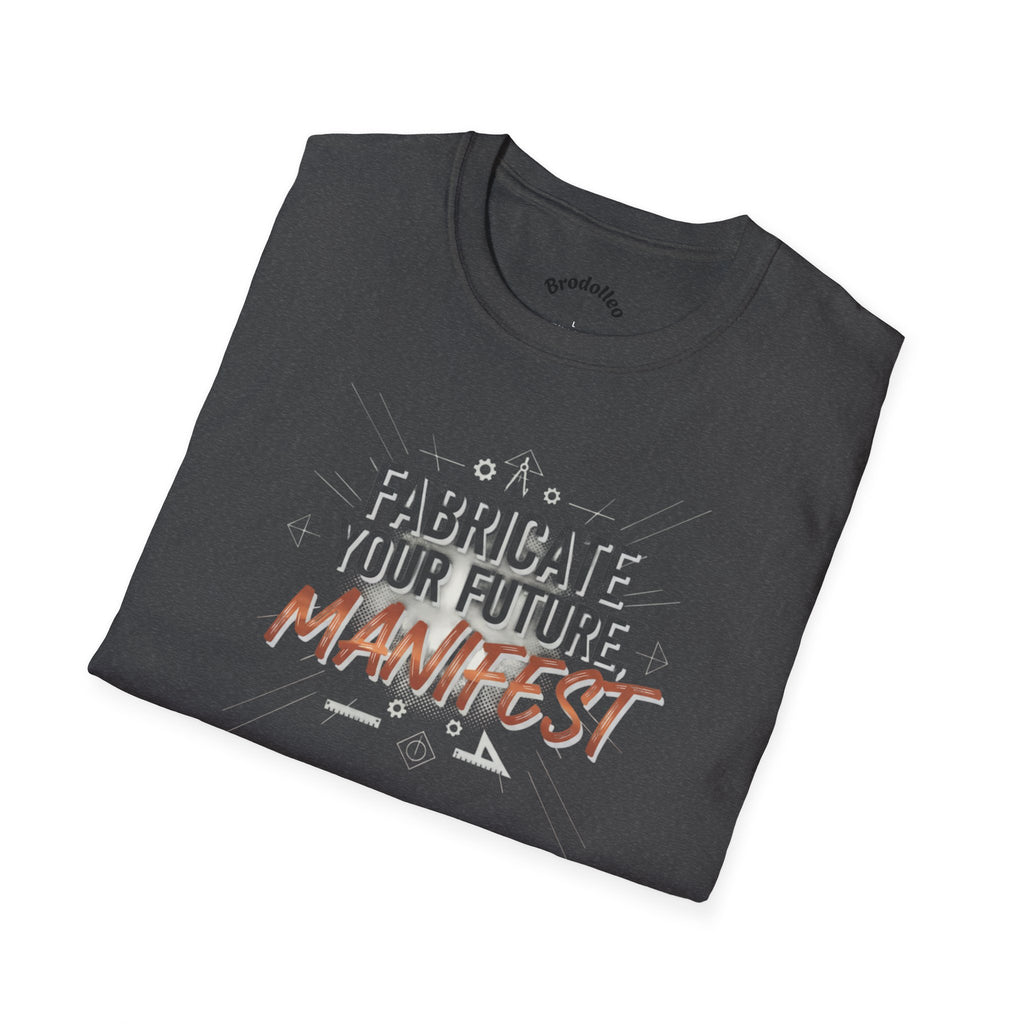 Manifest T‑Shirt — "Fabricate Your Future, Manifest" Inspirational Tee