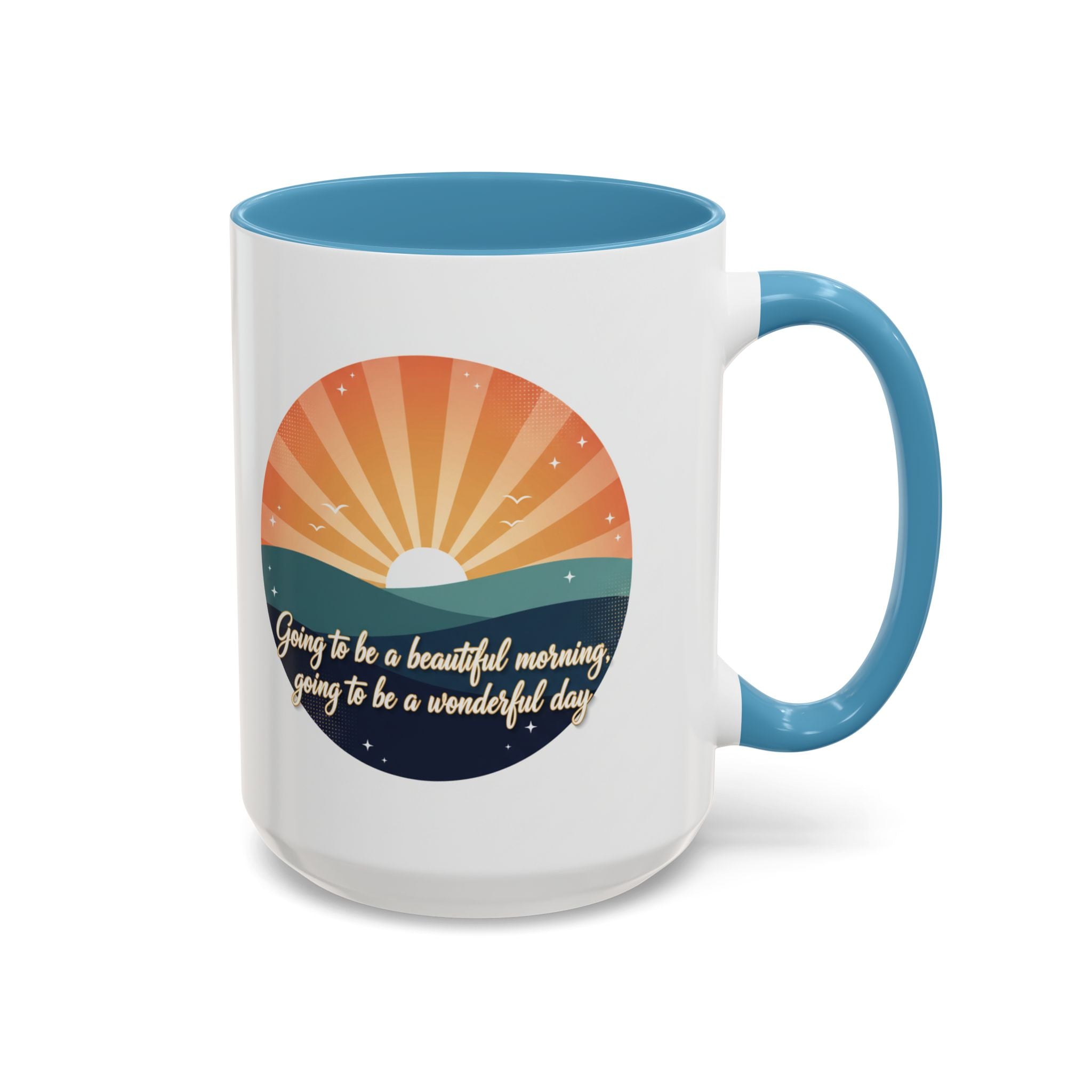 Sunrise Quote Coffee Mug — "Going to be a beautiful morning" Inspirational Ceramic Mug