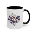 Let's Do This!! Accent Coffee Mug — Motivational 11/15oz Ceramic Mug