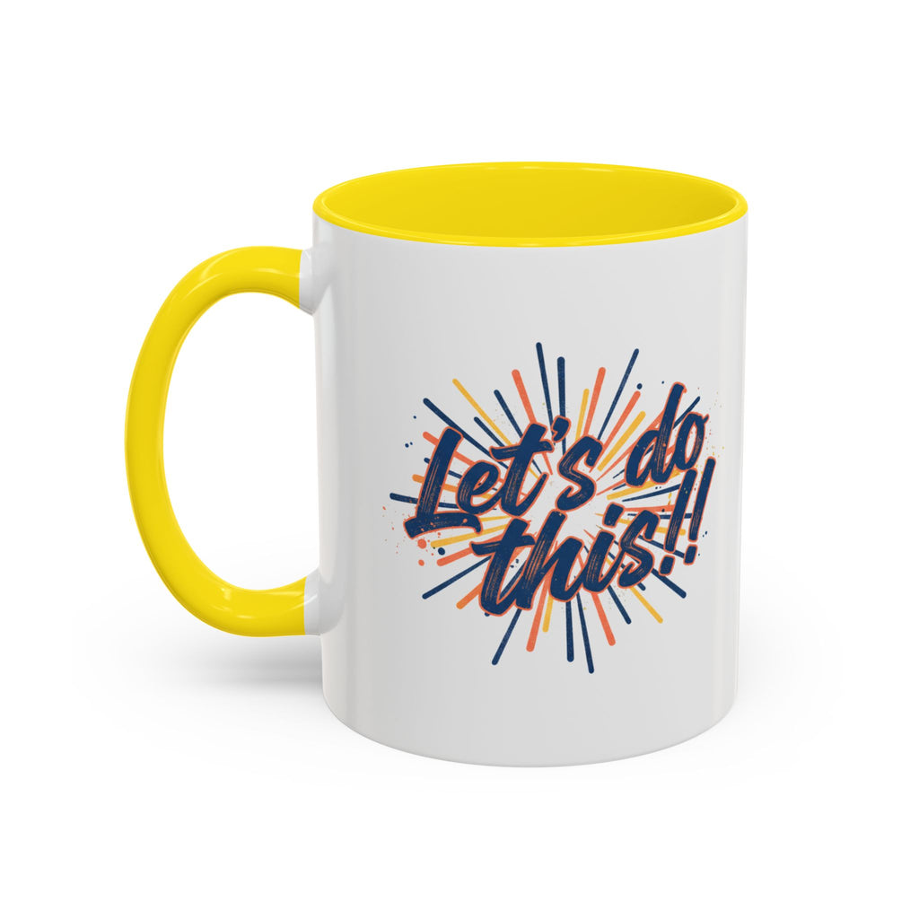 Let's Do This!! Accent Coffee Mug — Motivational 11/15oz Ceramic Mug