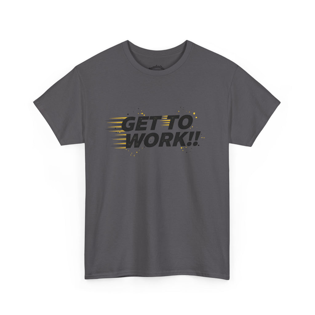 Get To Work!! T-Shirt — Motivational Retro Strike Graphic Tee