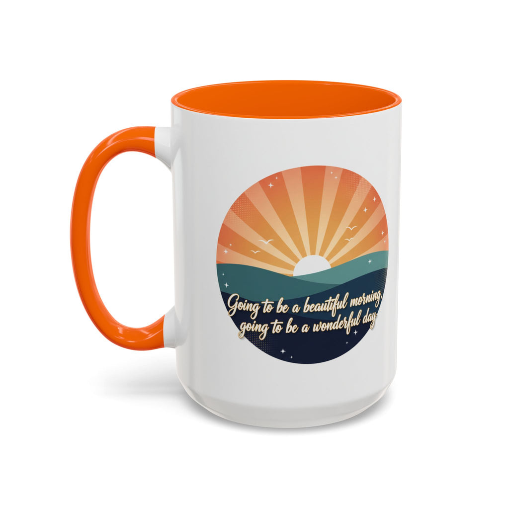 Sunrise Quote Coffee Mug — "Going to be a beautiful morning" Inspirational Ceramic Mug