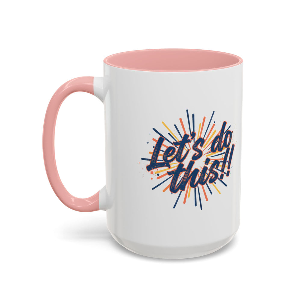 Let's Do This!! Accent Coffee Mug — Motivational 11/15oz Ceramic Mug