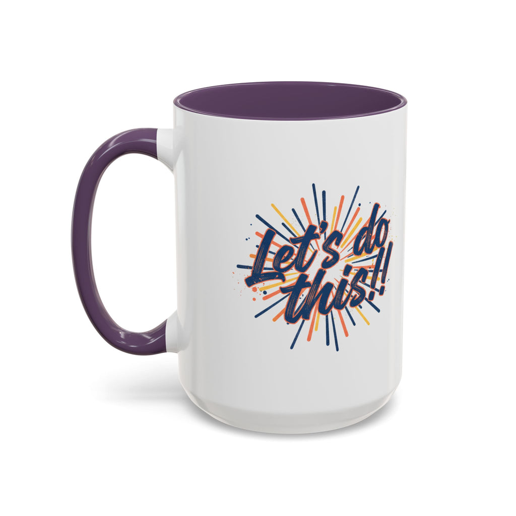Let's Do This!! Accent Coffee Mug — Motivational 11/15oz Ceramic Mug