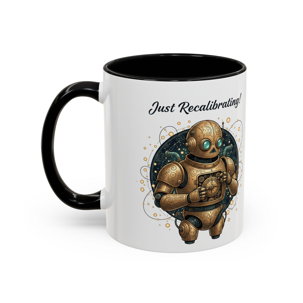 Just Recalibrating Robot Coffee Mug – Cute Steampunk Robot Accent Mug (11/15oz)