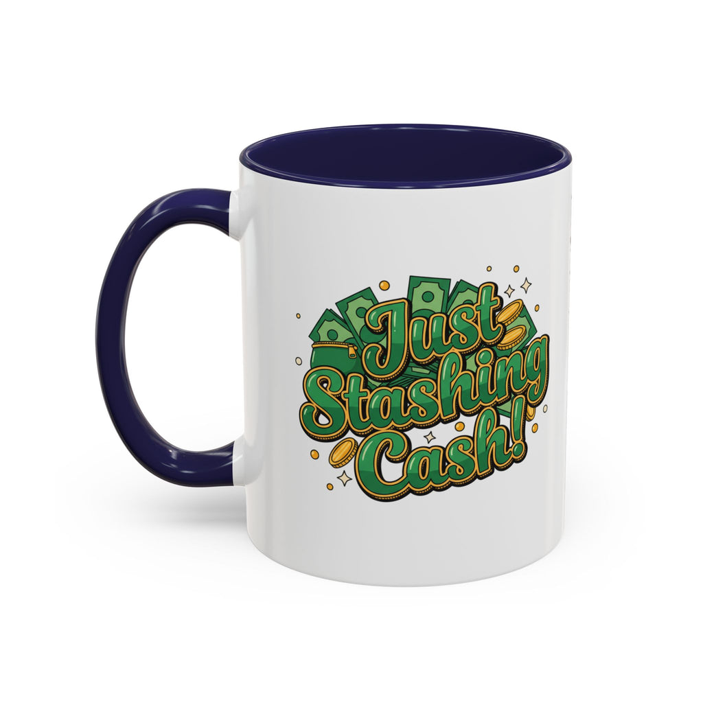 Just Stashing Cash Accent Coffee Mug — Inspirational Money Affirmation
