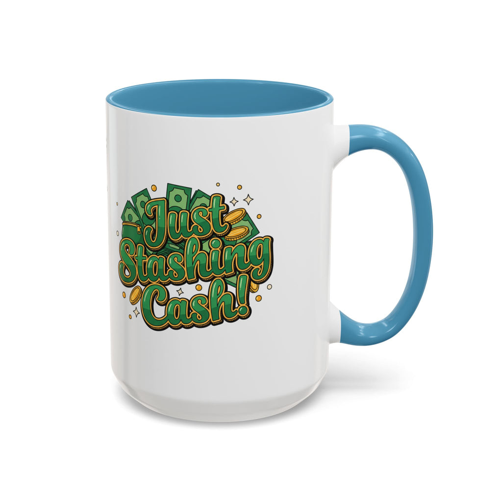 Just Stashing Cash Accent Coffee Mug — Inspirational Money Affirmation
