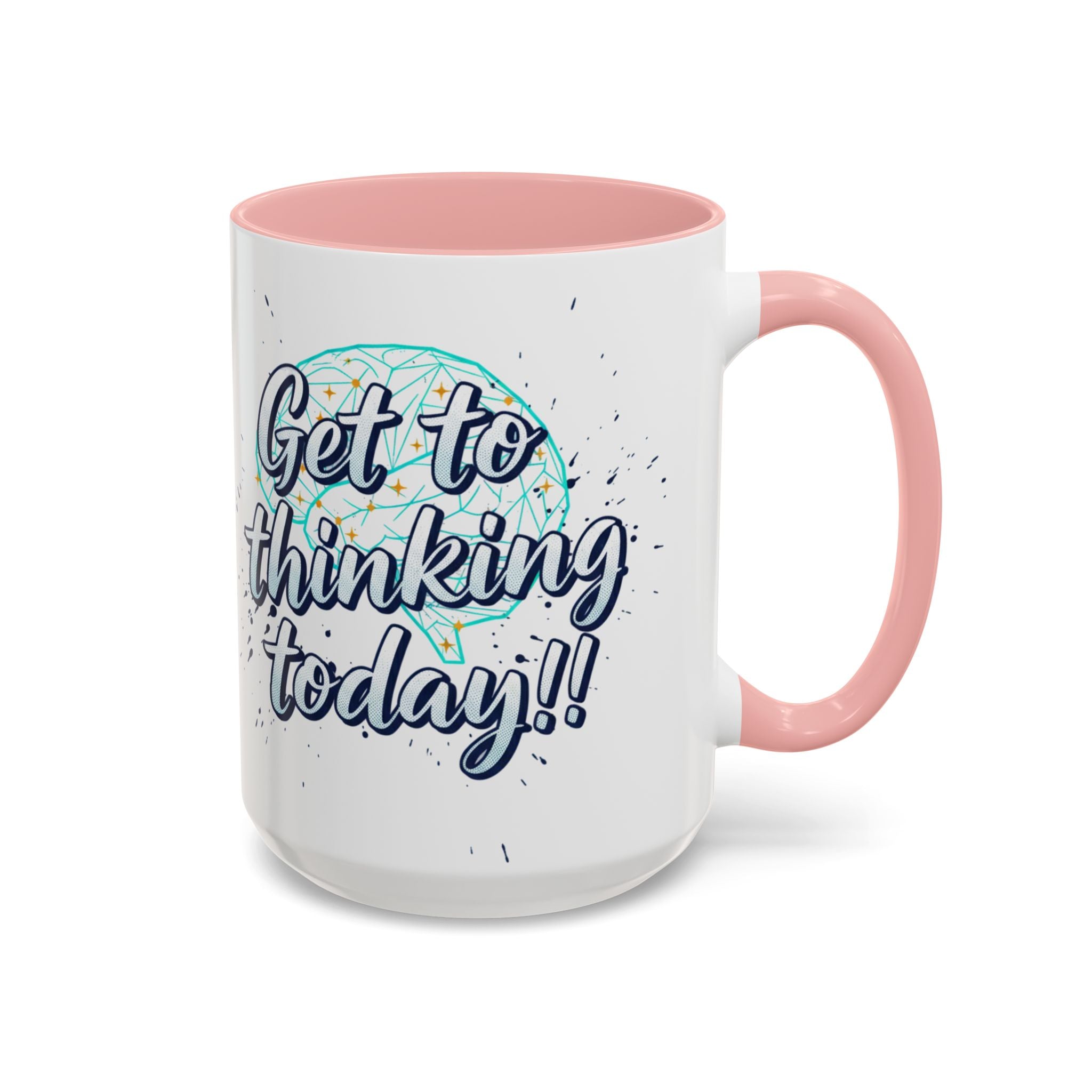 Inspirational Coffee Mug — "Get to Thinking Today!!" Accent Ceramic Mug