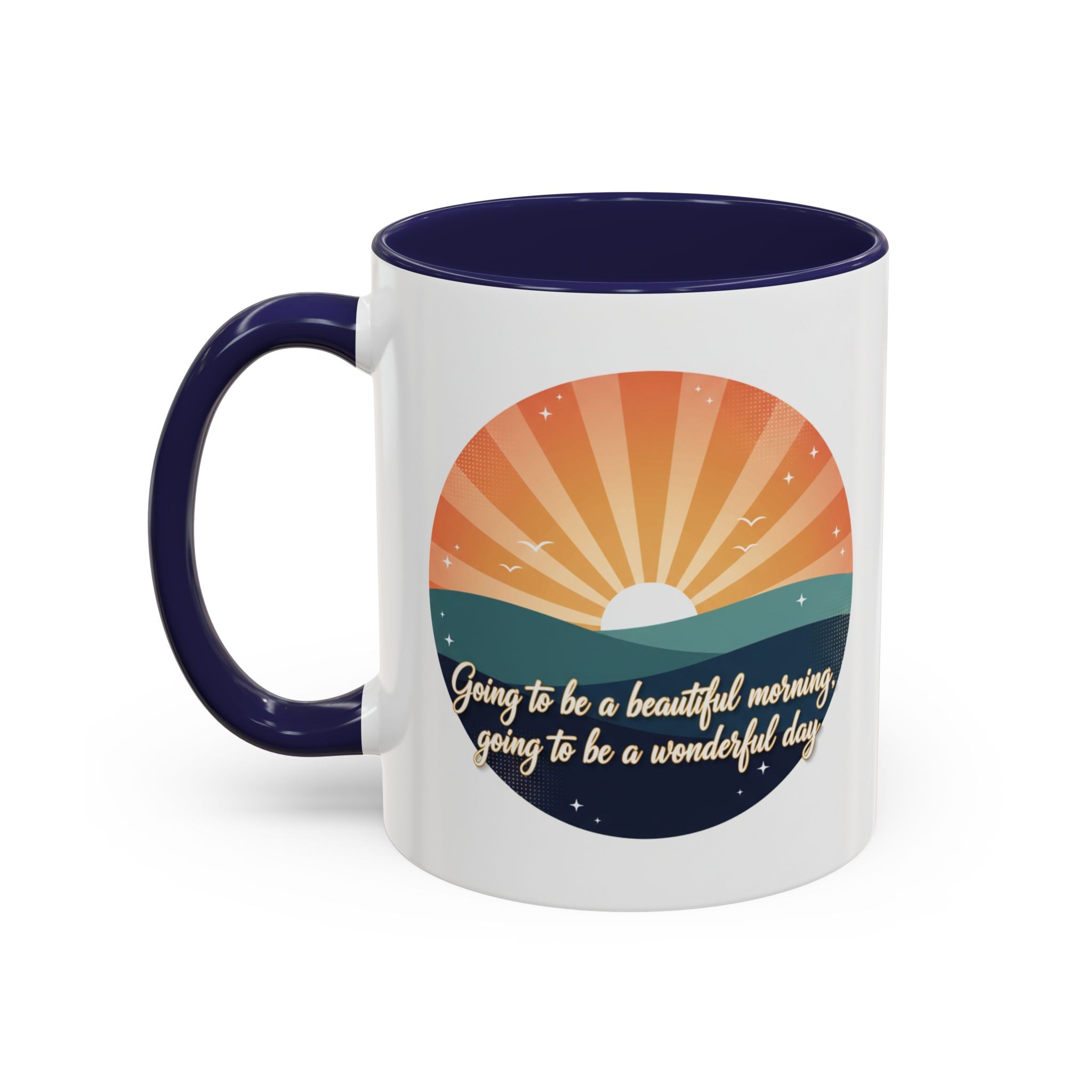 Sunrise Quote Coffee Mug — "Going to be a beautiful morning" Inspirational Ceramic Mug
