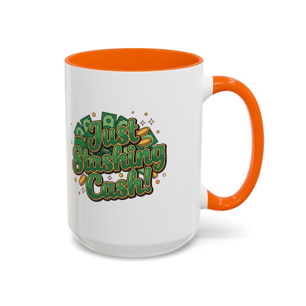 Just Stashing Cash Accent Coffee Mug — Inspirational Money Affirmation