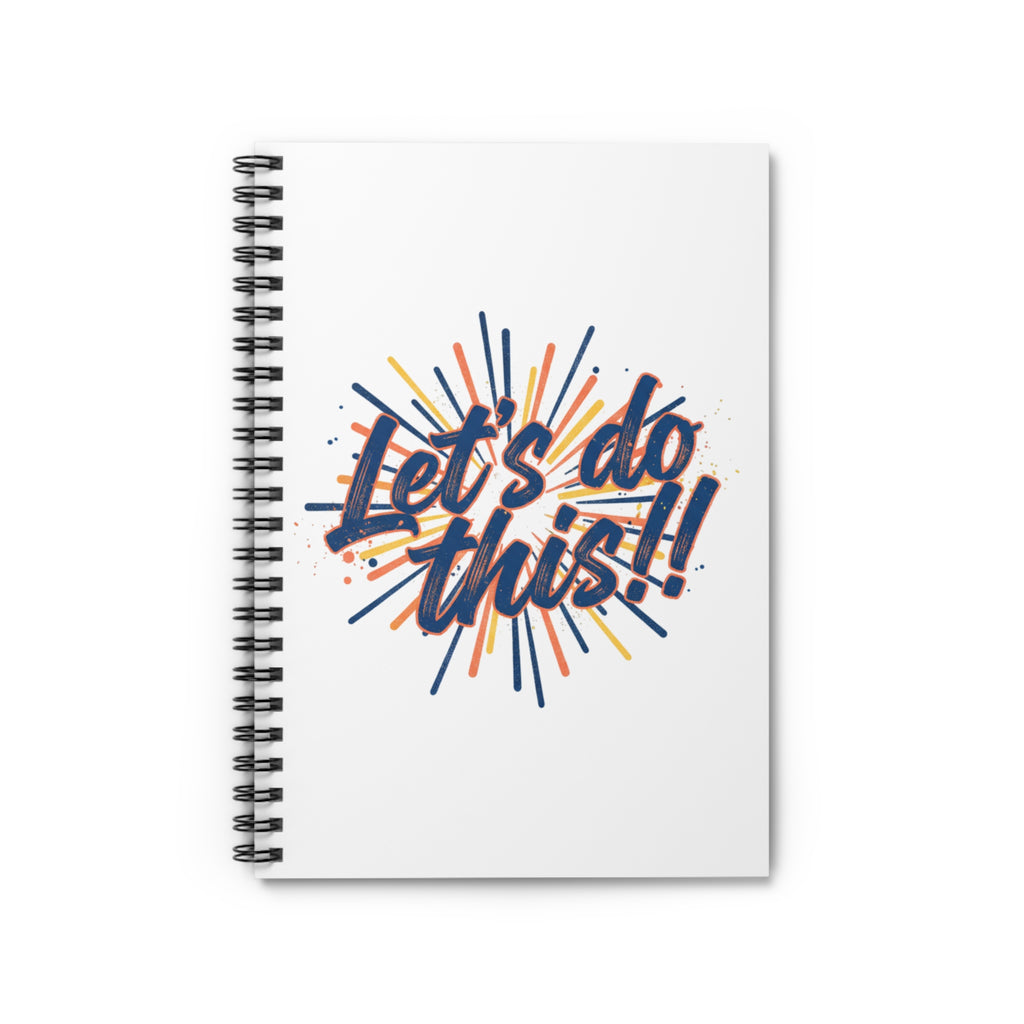 Let's Do This Spiral Notebook — Motivational Ruled Journal for Students & Professionals