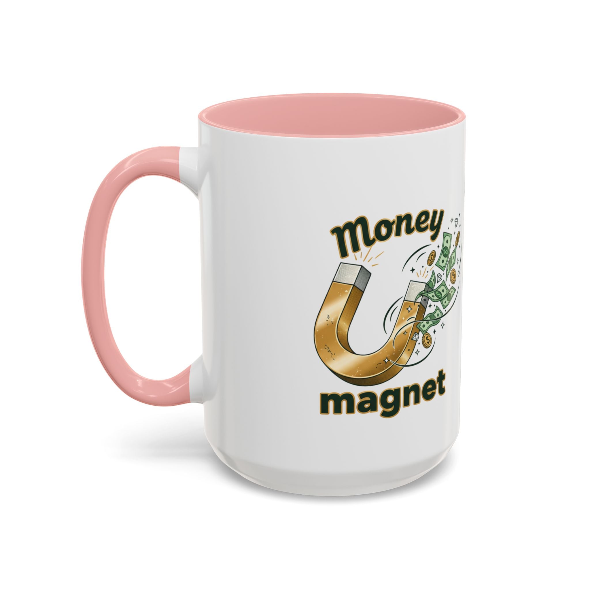 Money Magnet Coffee Mug — 'Money Flows to Me Freely, Often, and in Abundance' Inspirational Accent Mug