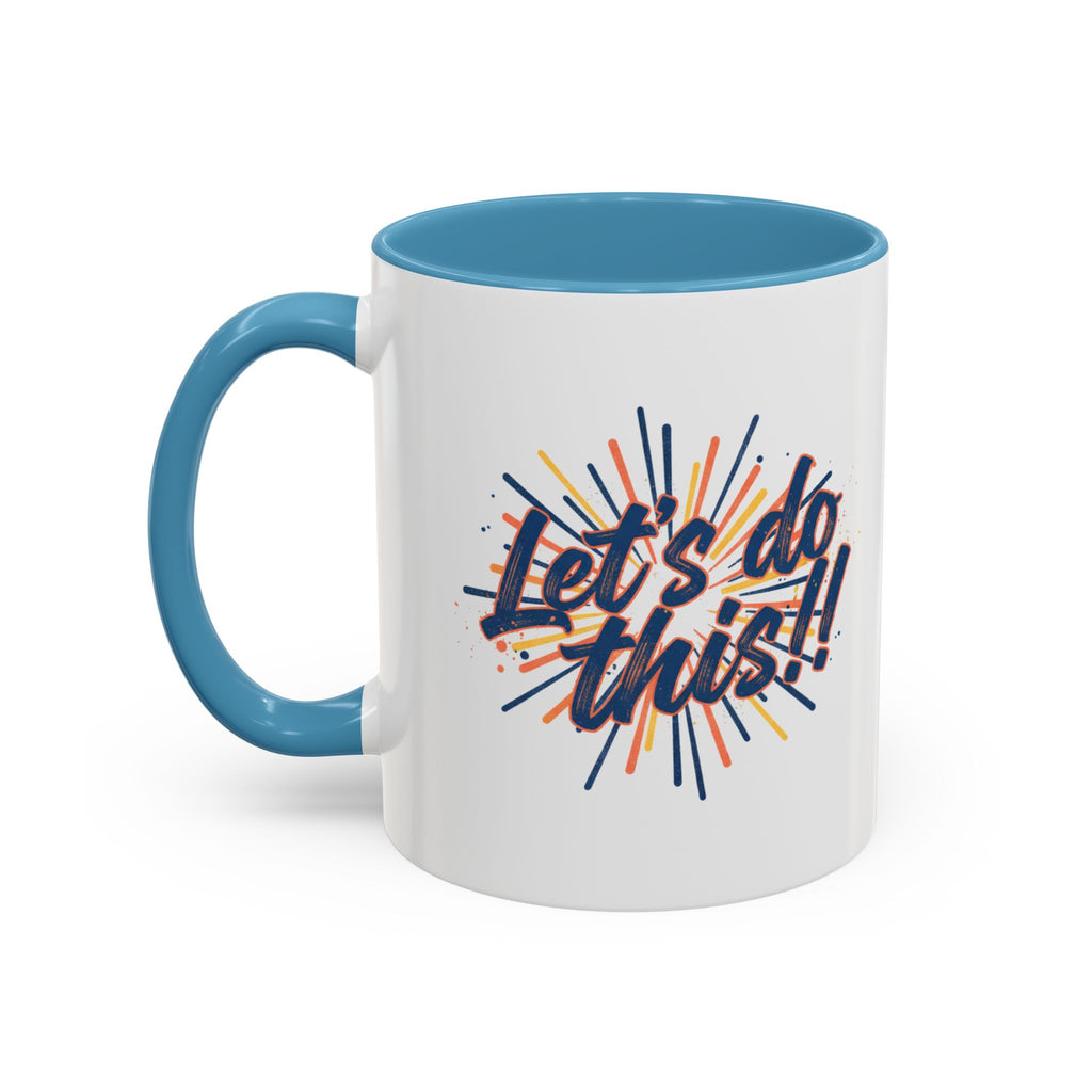 Let's Do This!! Accent Coffee Mug — Motivational 11/15oz Ceramic Mug