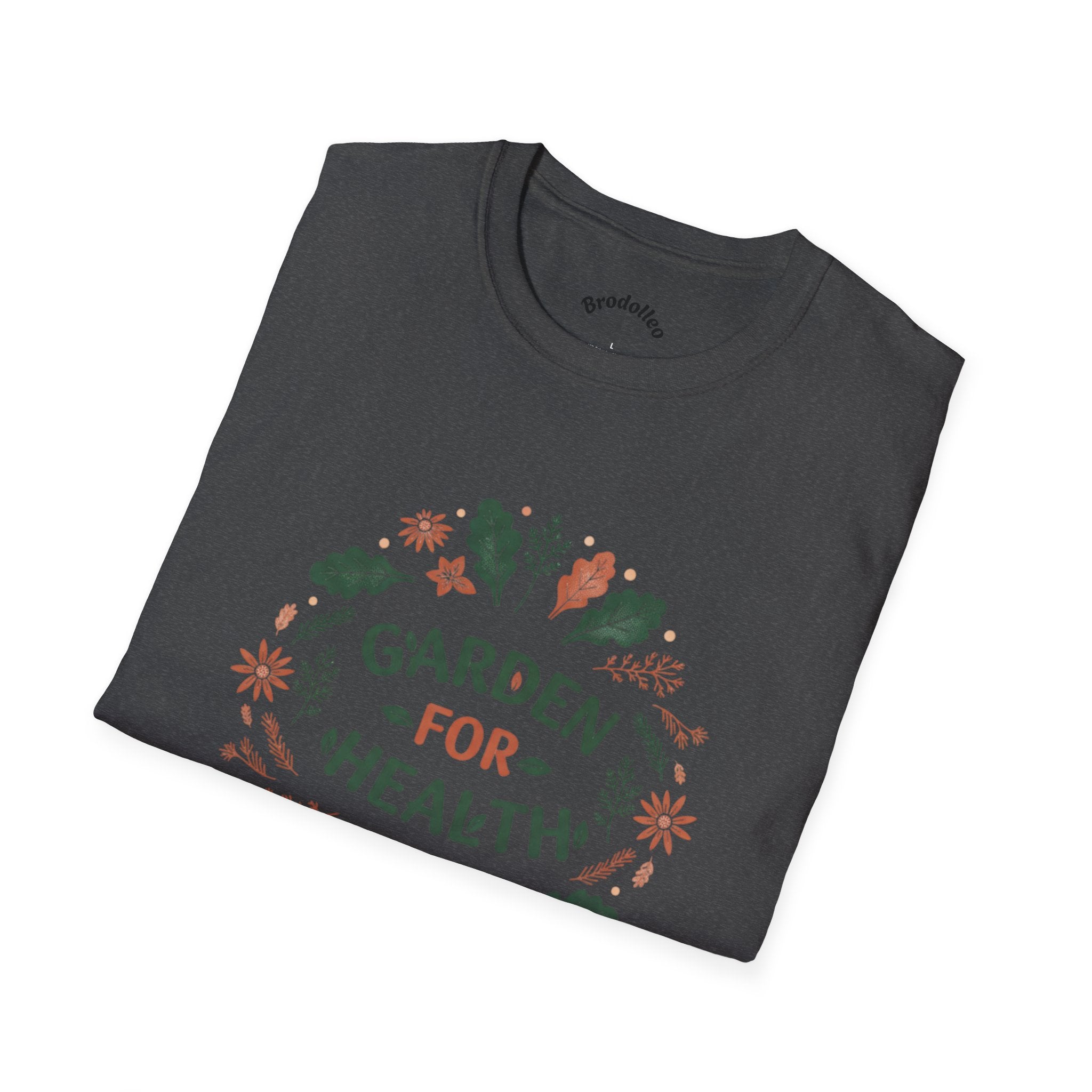 Garden for Health T-Shirt — Floral Wellness Tee for Gardeners & Plant Lovers