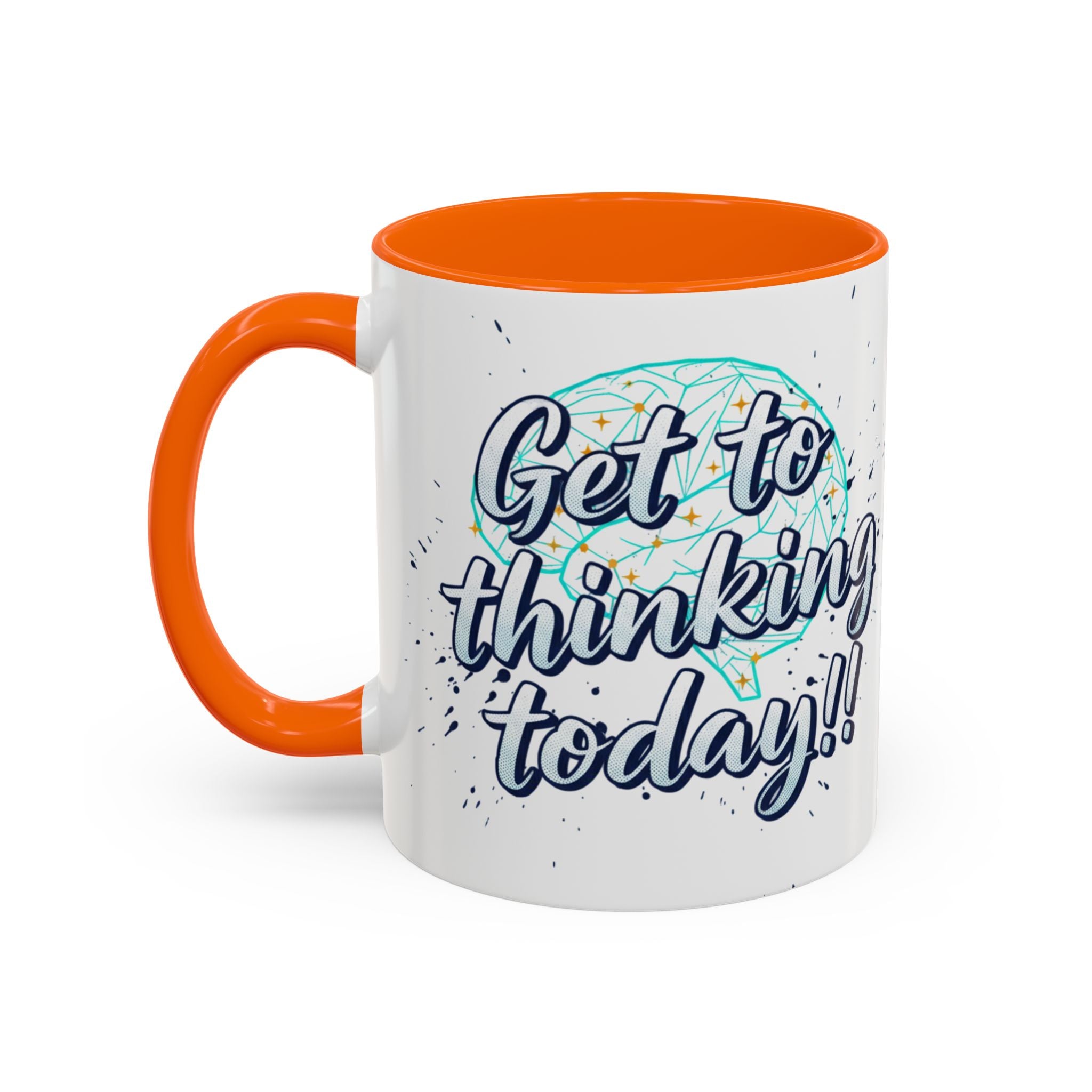 Inspirational Coffee Mug — "Get to Thinking Today!!" Accent Ceramic Mug