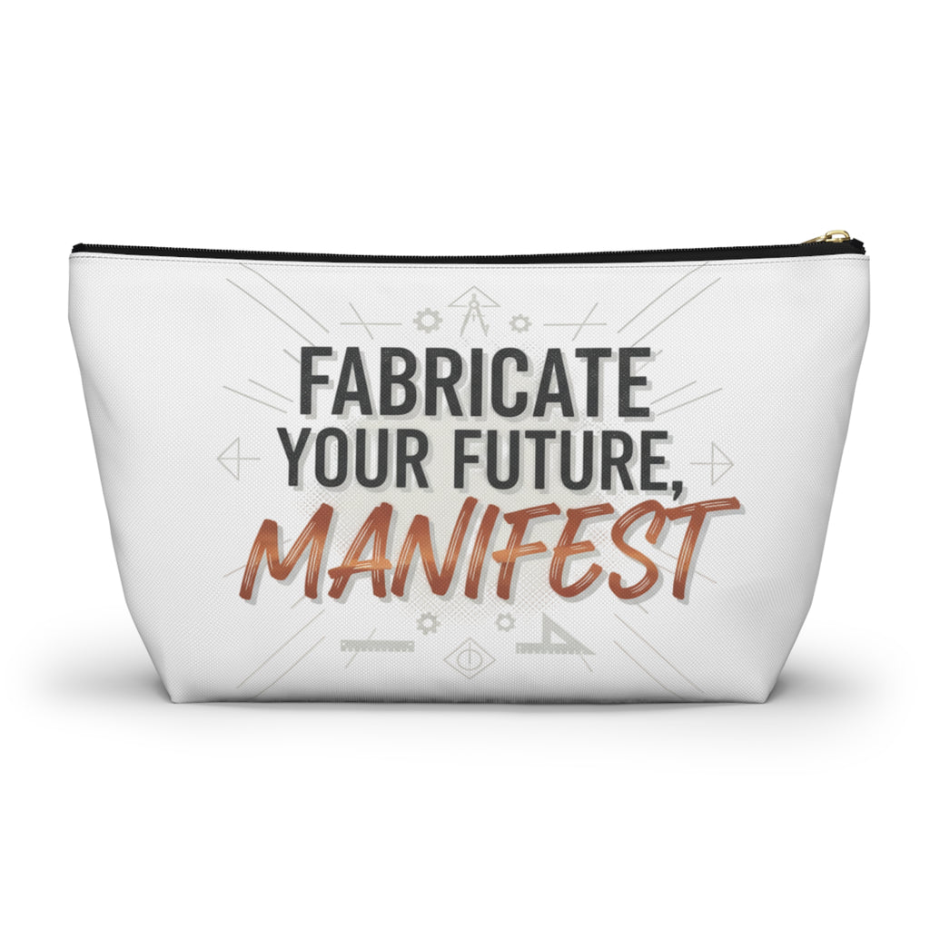 Accessory Pouch — "Fabricate Your Future, Manifest" Motivational Cosmetic Bag