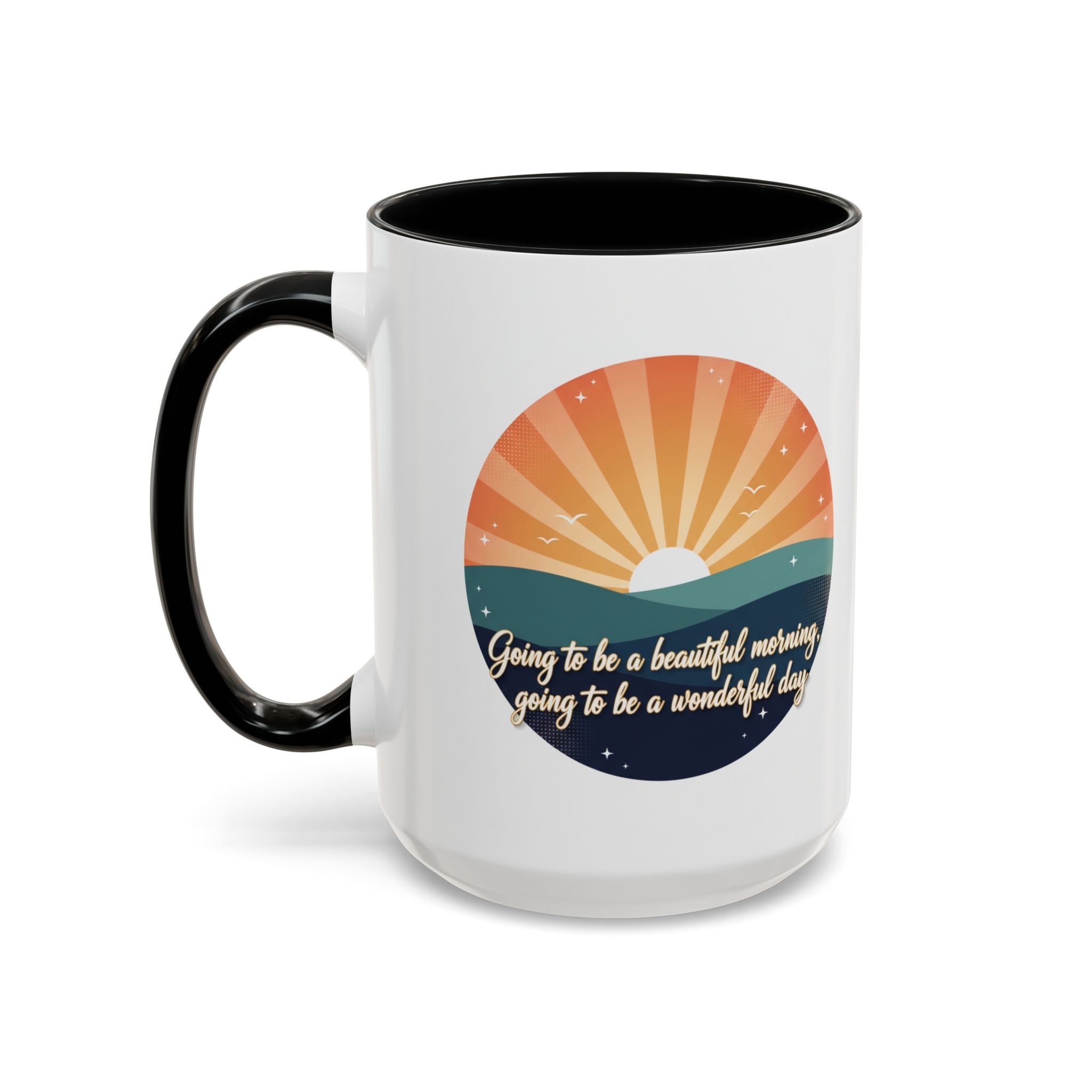 Sunrise Quote Coffee Mug — "Going to be a beautiful morning" Inspirational Ceramic Mug