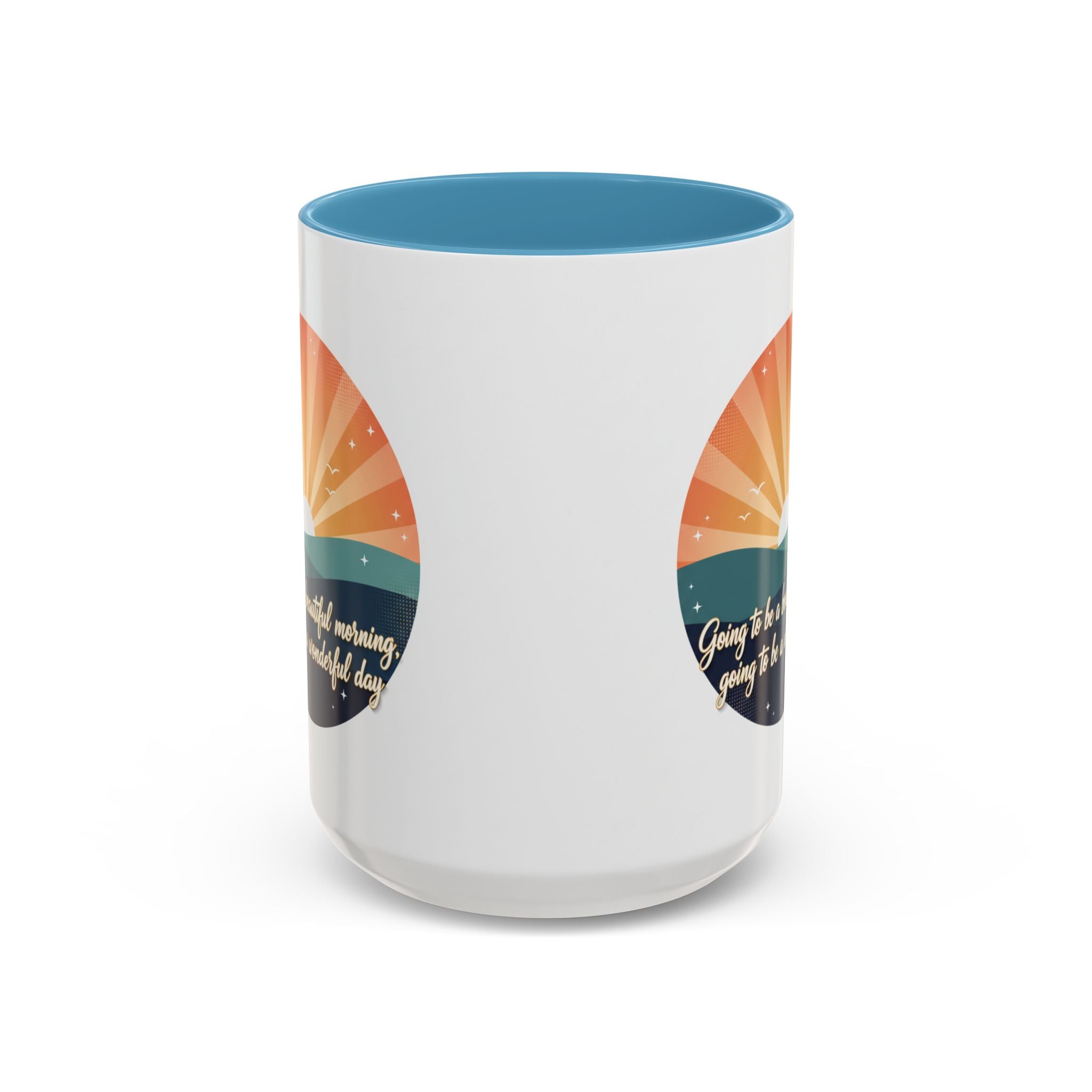 Sunrise Quote Coffee Mug — "Going to be a beautiful morning" Inspirational Ceramic Mug