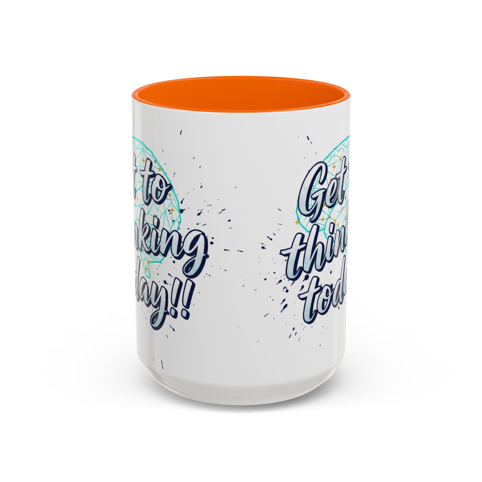Inspirational Coffee Mug — "Get to Thinking Today!!" Accent Ceramic Mug