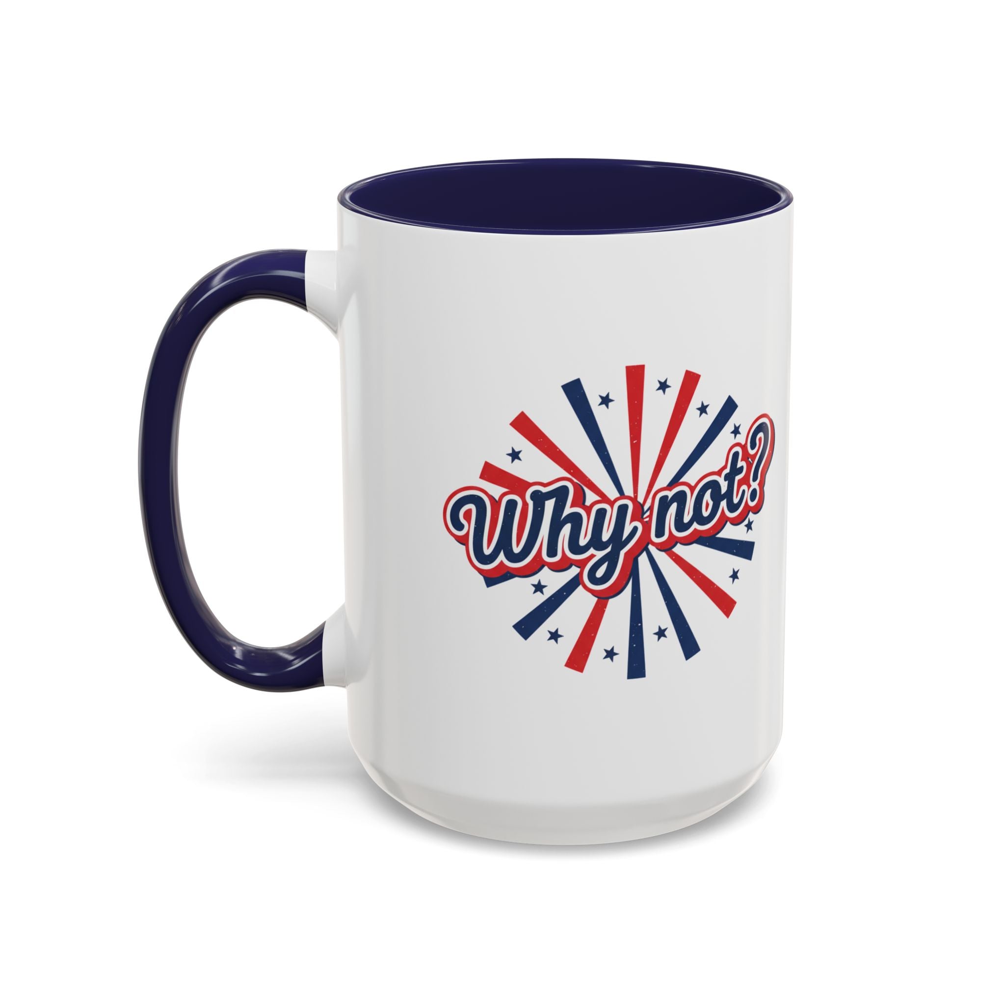 Why Not? Accent Coffee Mug — Patriotic Retro 11/15oz Ceramic