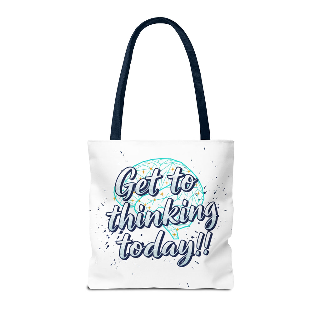 Get to Thinking Today!! Tote Bag — Motivational Canvas Tote for Students & Creatives
