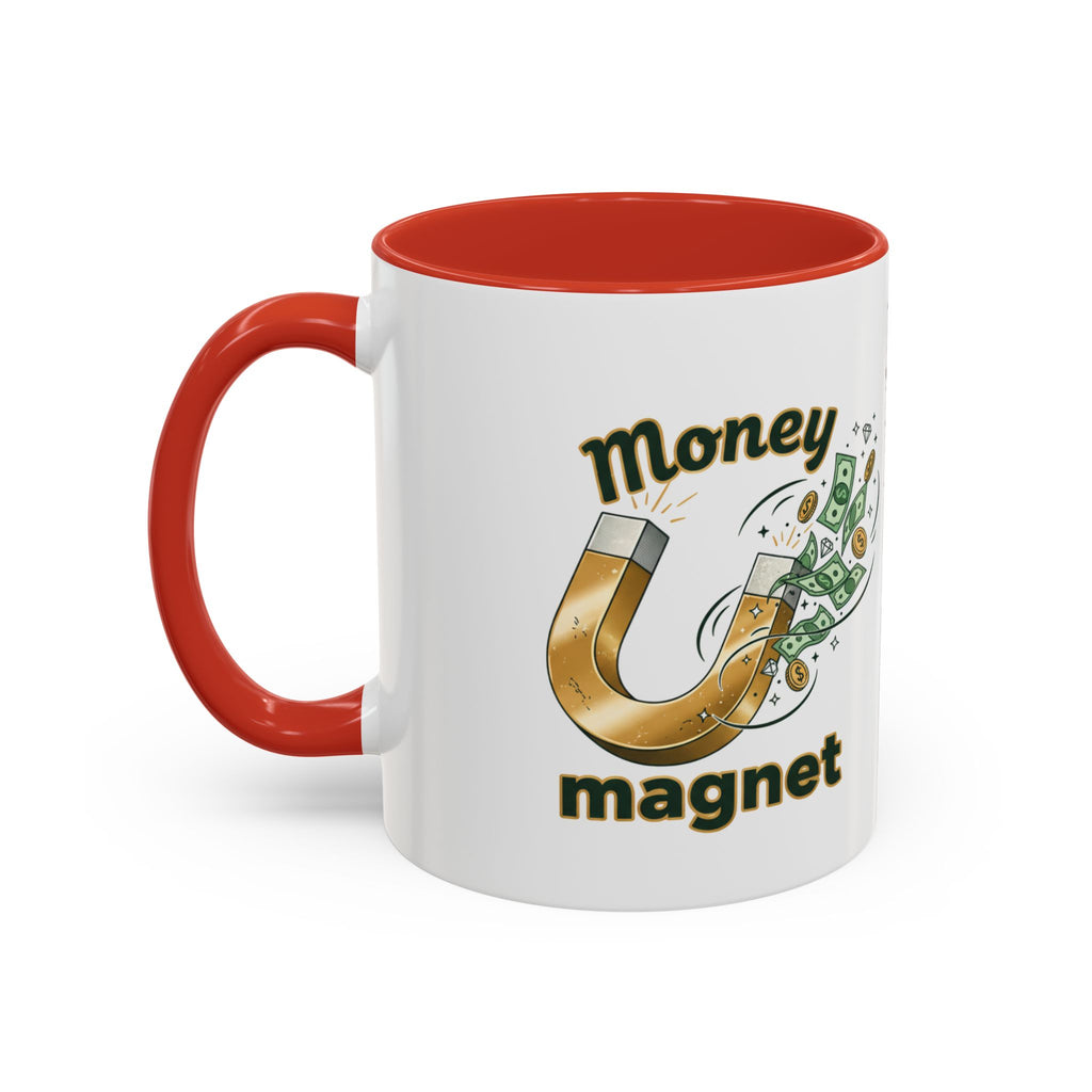 Money Magnet Coffee Mug — 'Money Flows to Me Freely, Often, and in Abundance' Inspirational Accent Mug