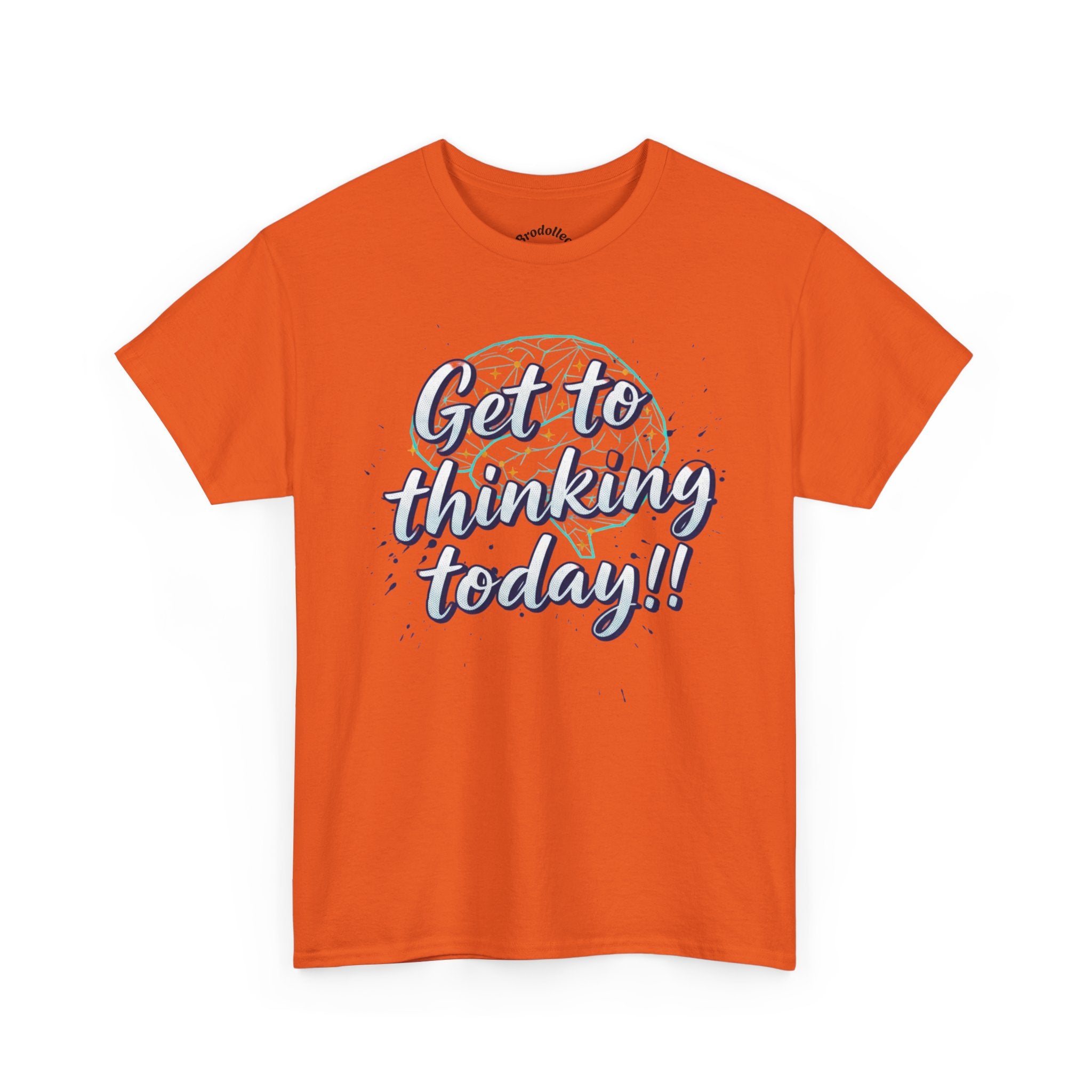 Get to Thinking Today!! Tee — Motivational Graphic T-Shirt