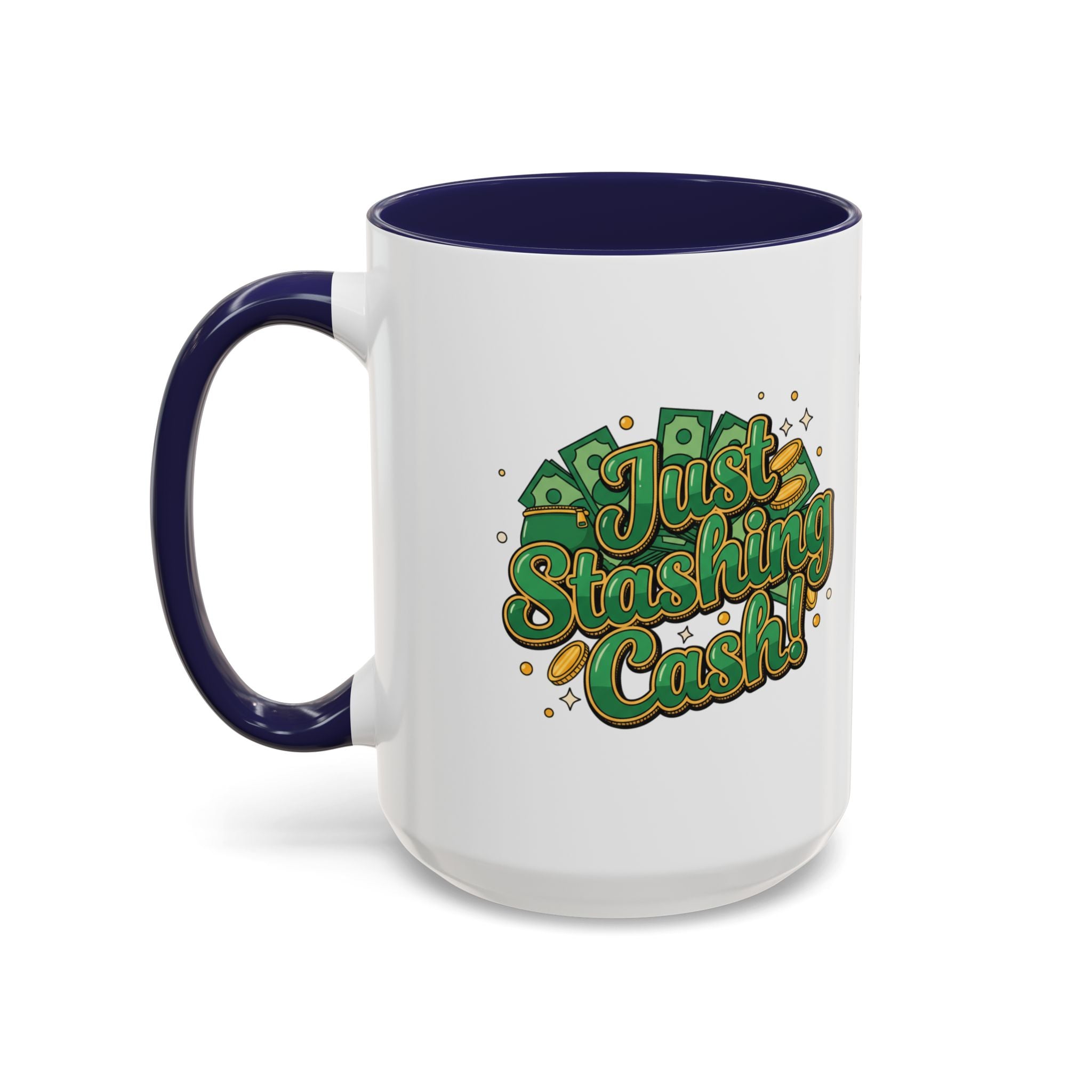 Just Stashing Cash Accent Coffee Mug — Inspirational Money Affirmation