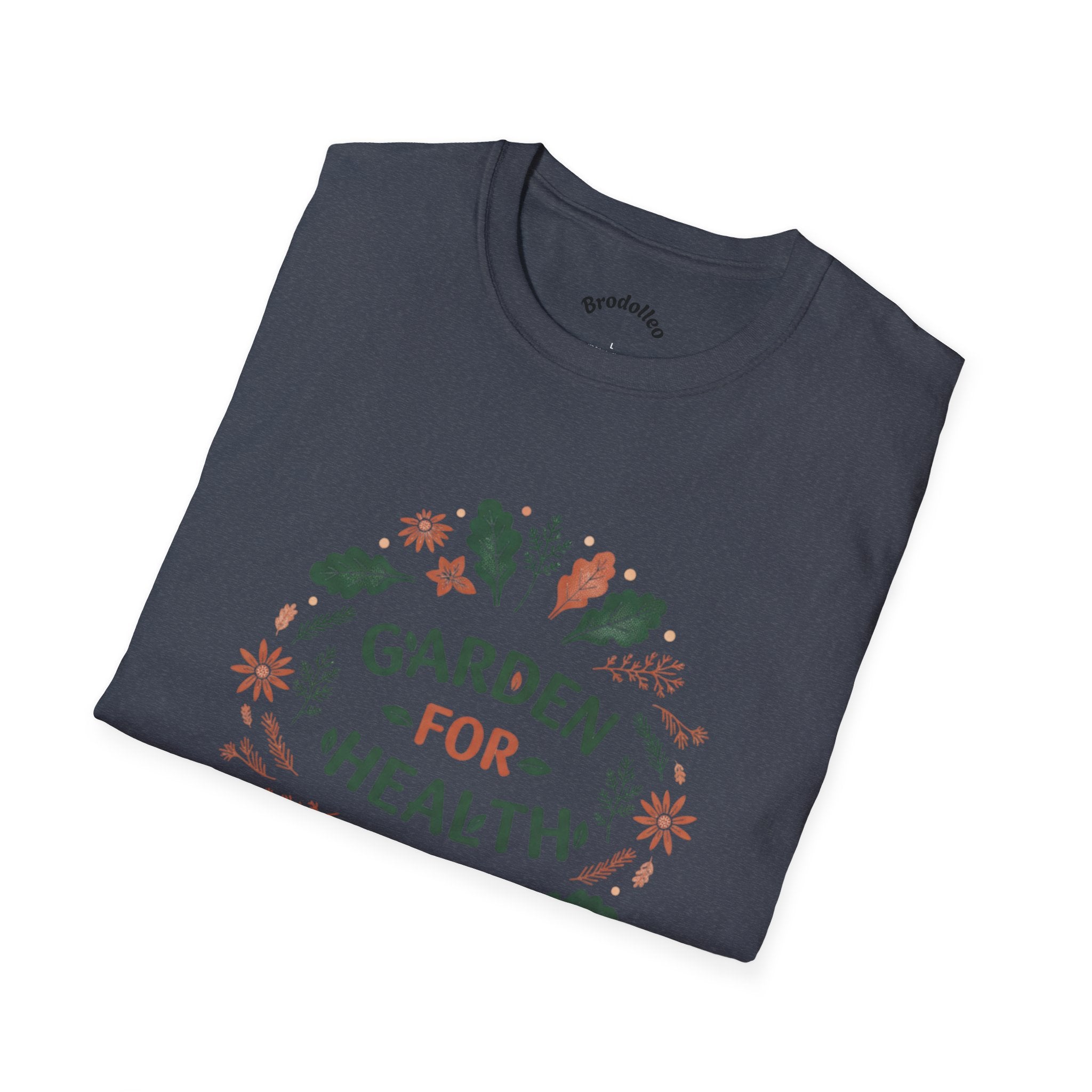 Garden for Health T-Shirt — Floral Wellness Tee for Gardeners & Plant Lovers