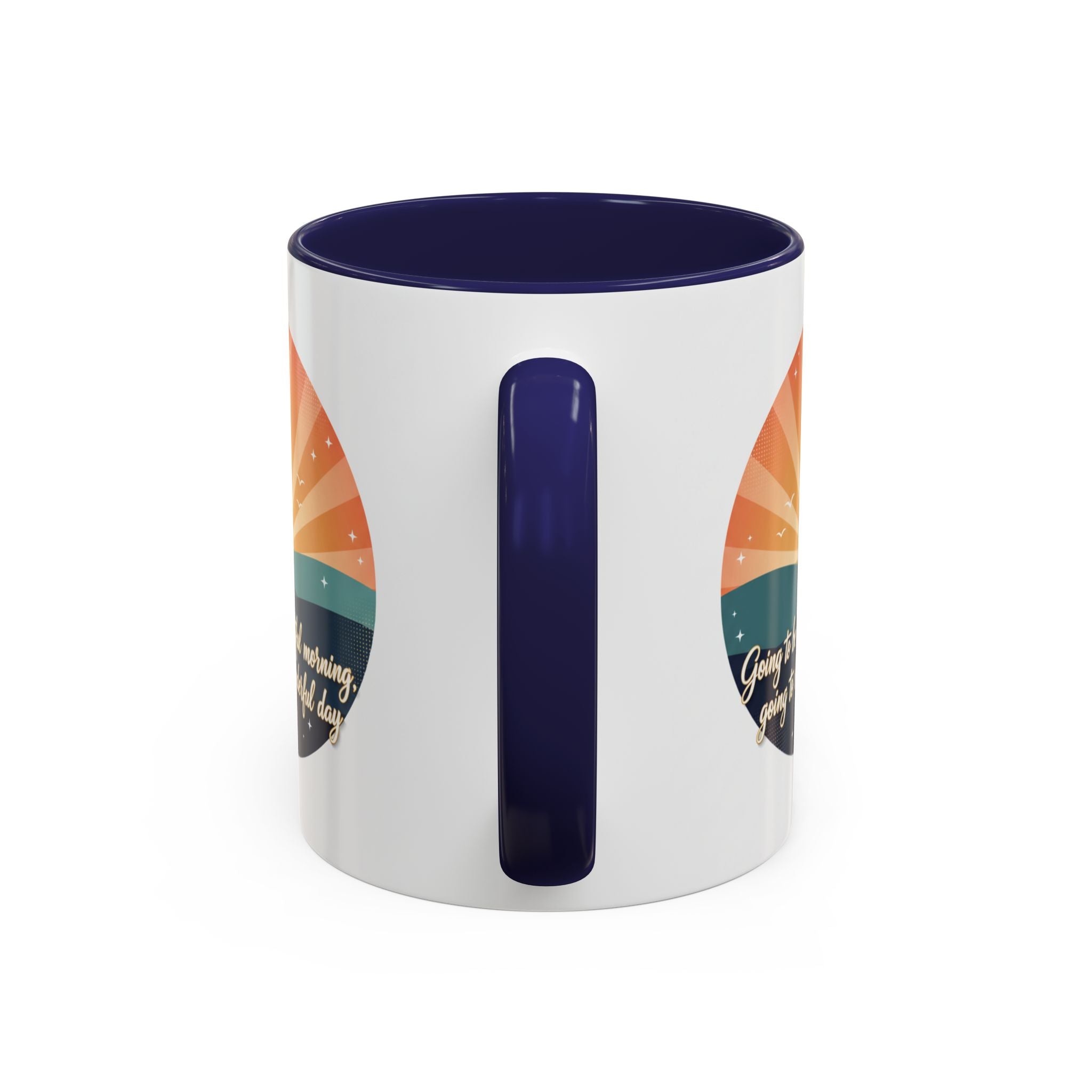 Sunrise Quote Coffee Mug — "Going to be a beautiful morning" Inspirational Ceramic Mug