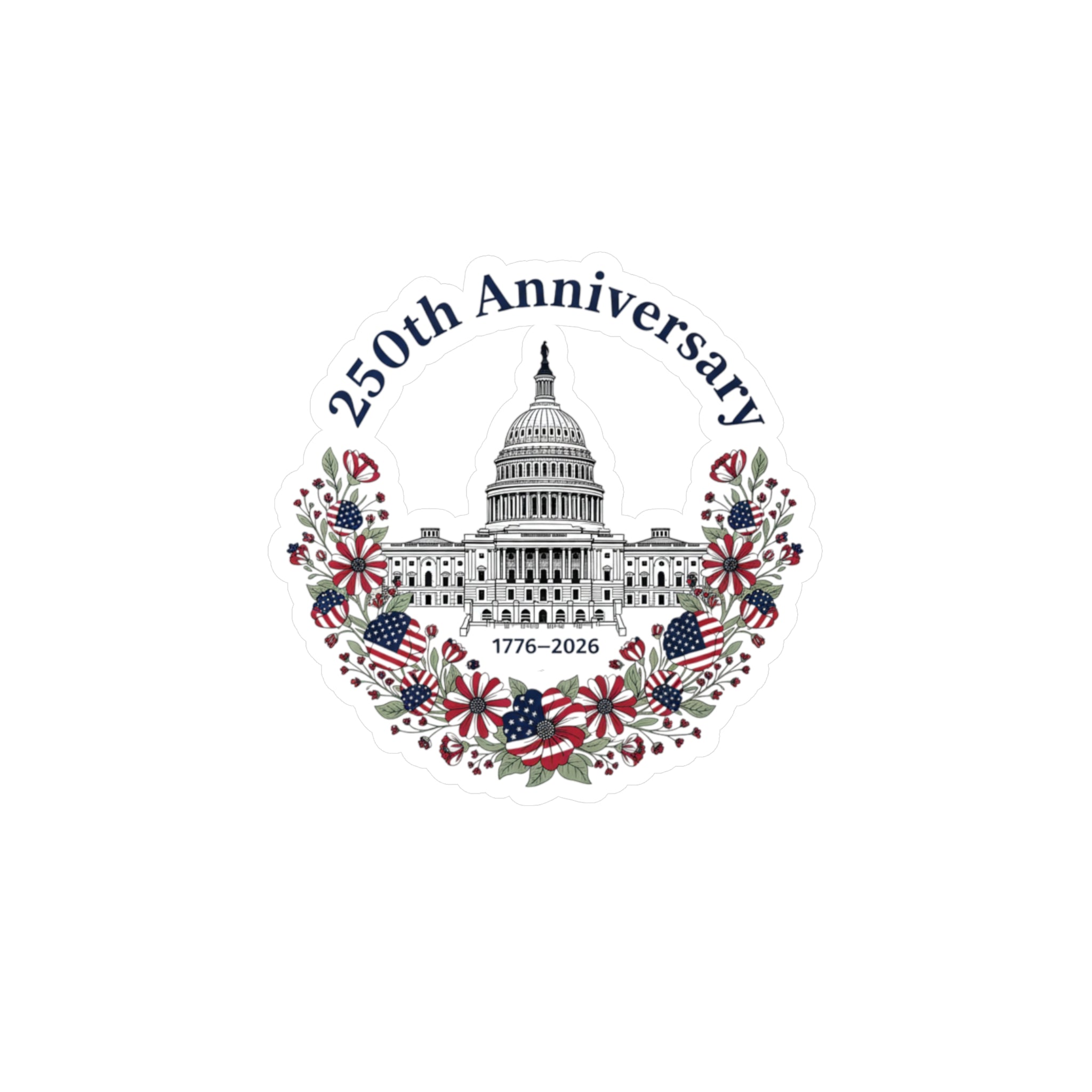 250th Anniversary Capitol Kiss-Cut Vinyl Decal — 1776–2026 Patriotic Sticker