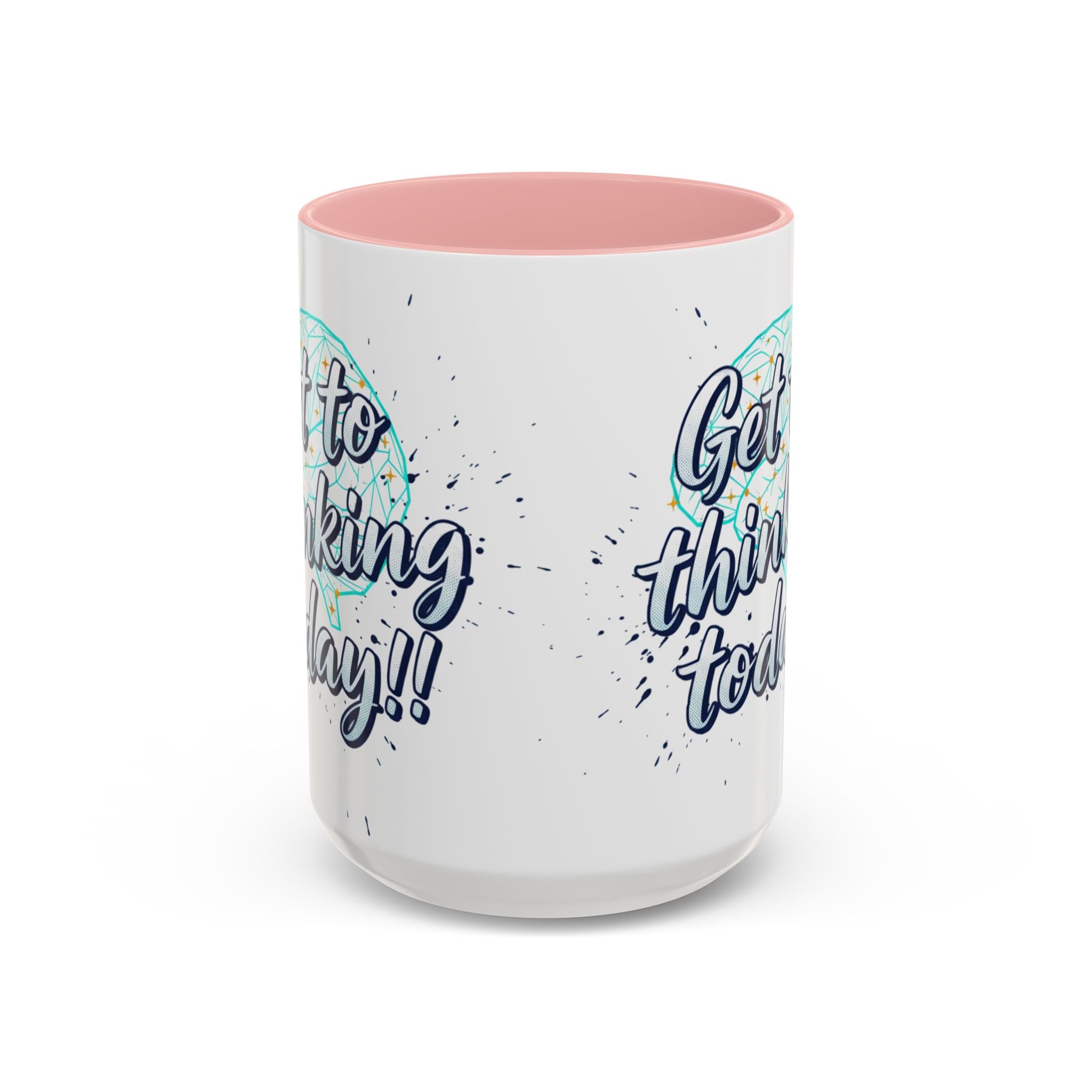 Inspirational Coffee Mug — "Get to Thinking Today!!" Accent Ceramic Mug