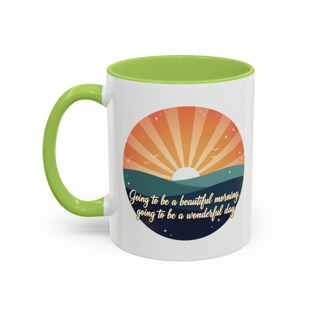 Sunrise Quote Coffee Mug — "Going to be a beautiful morning" Inspirational Ceramic Mug