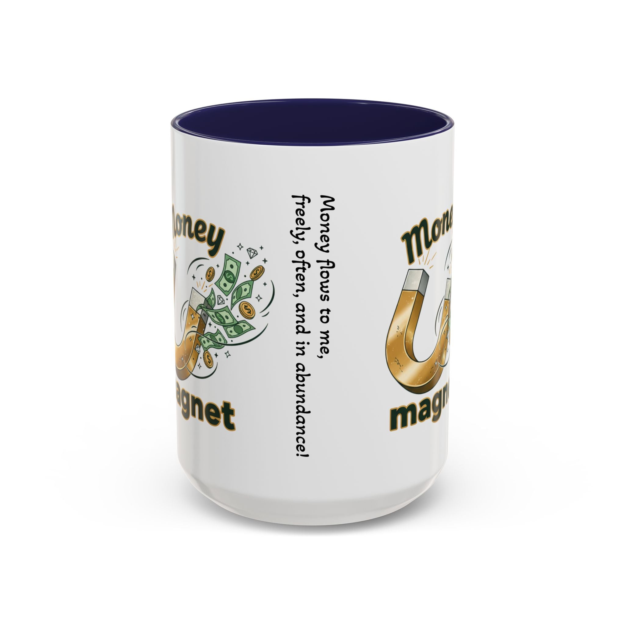 Money Magnet Coffee Mug — 'Money Flows to Me Freely, Often, and in Abundance' Inspirational Accent Mug