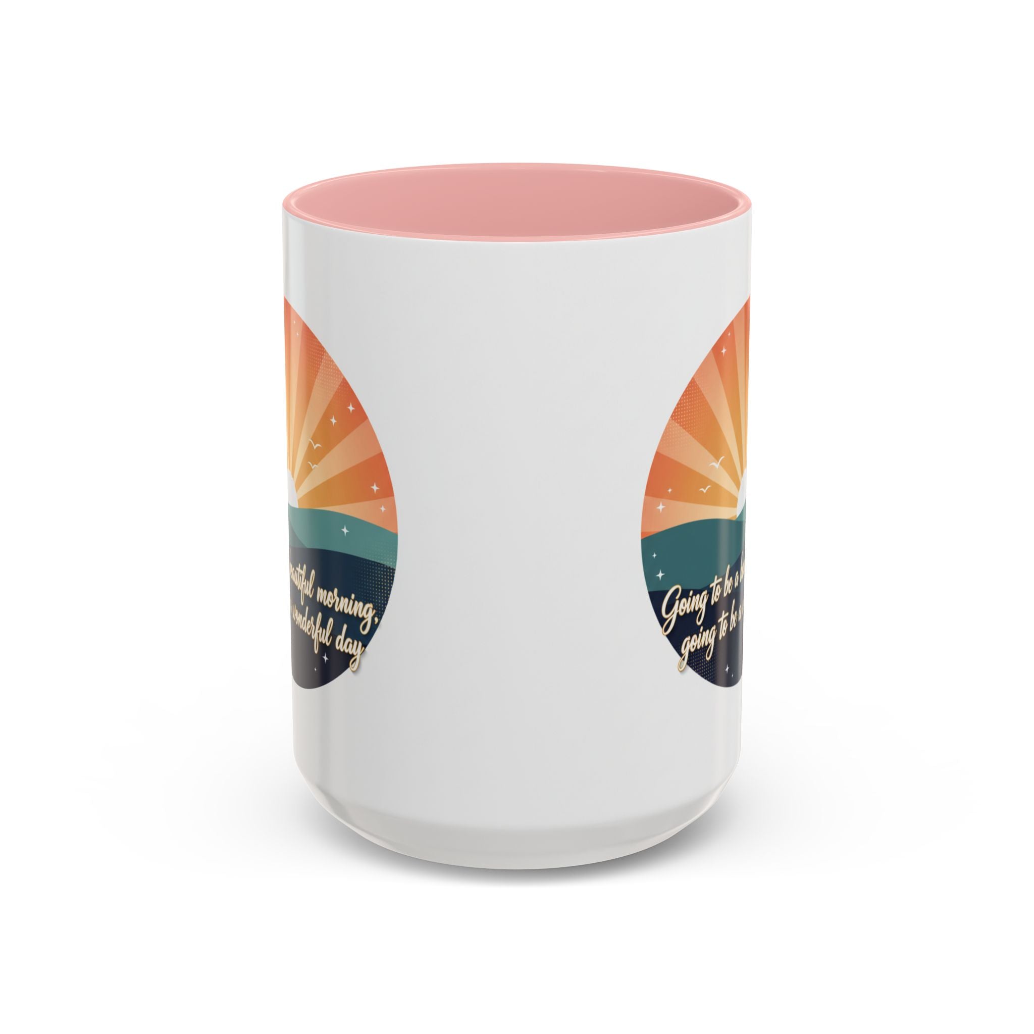 Sunrise Quote Coffee Mug — "Going to be a beautiful morning" Inspirational Ceramic Mug